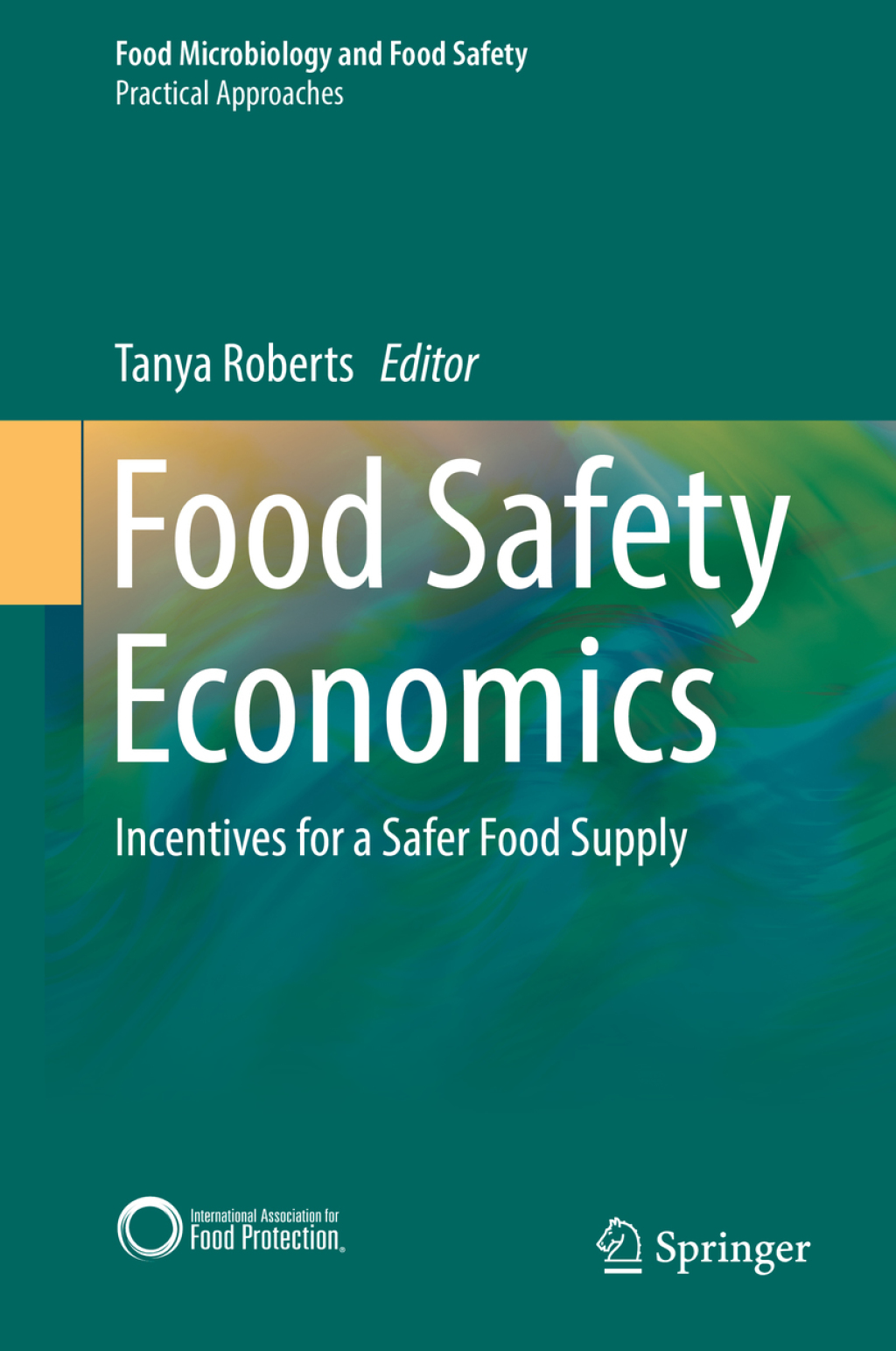 Food Safety Economics Incentives for a Safer Food Supply 