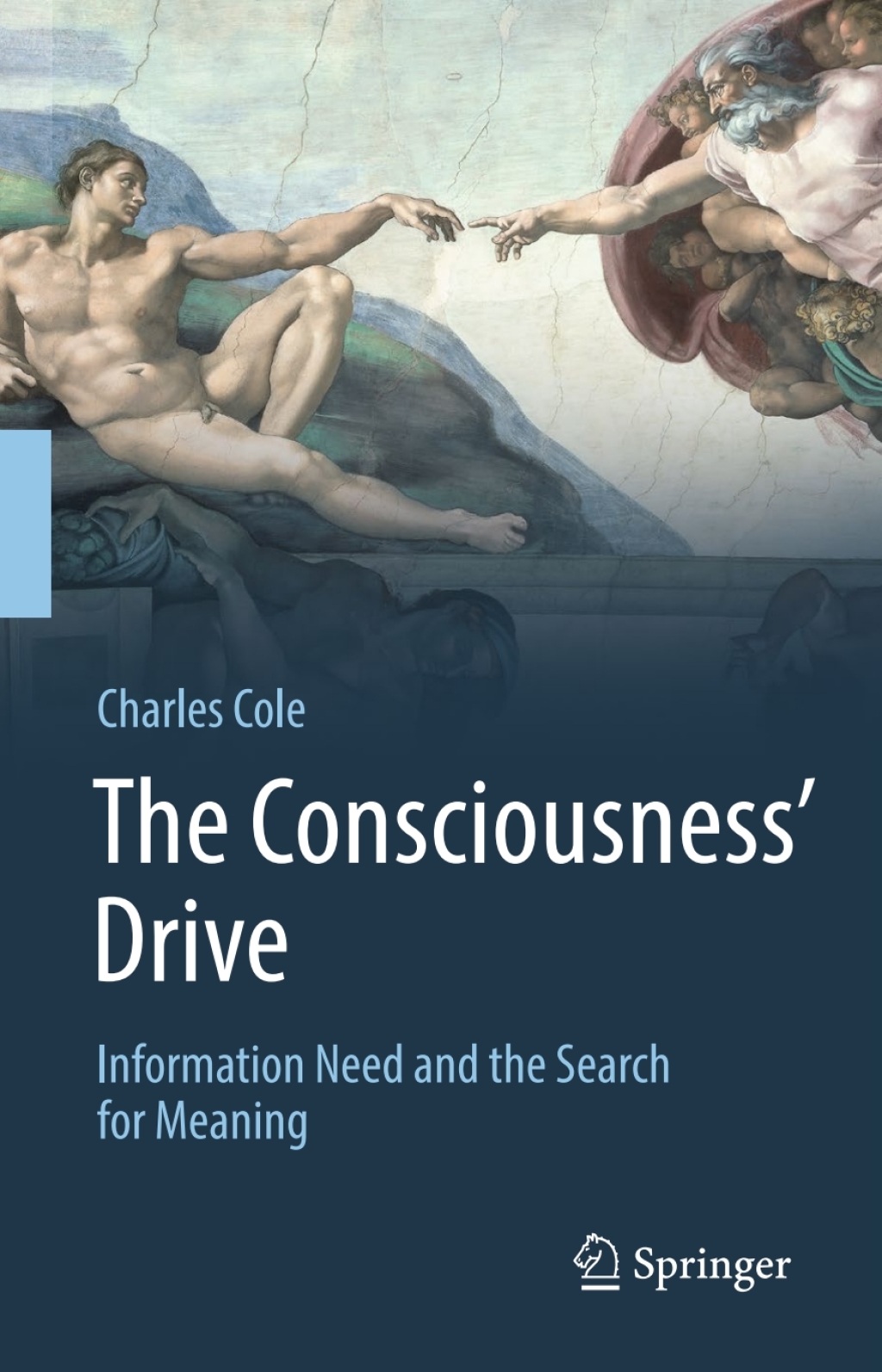 The ConsciousnessÃ¢â‚¬â„¢ Drive Information Need and the Search for Meaning 