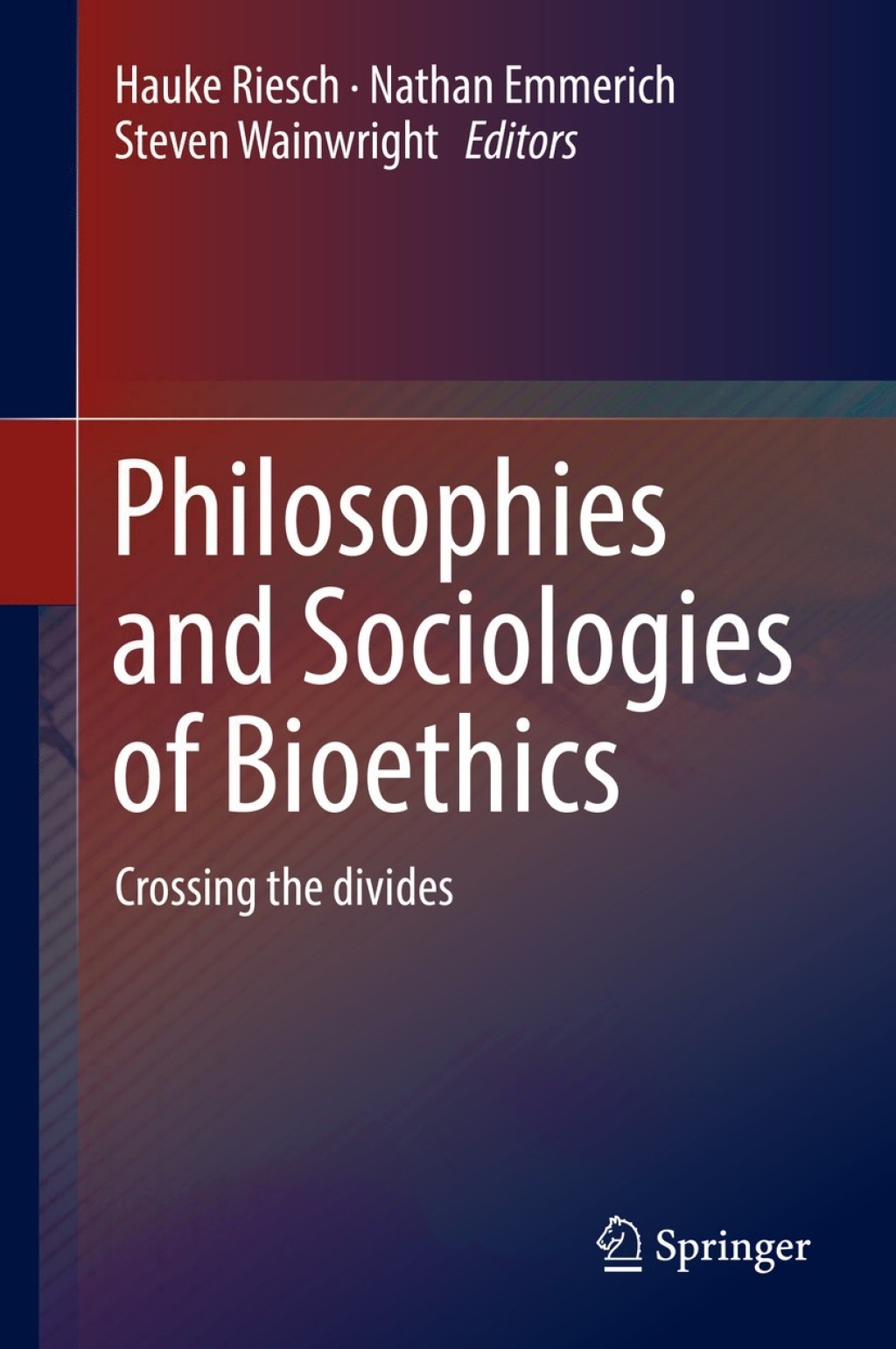 Philosophies and Sociologies of Bioethics Crossing the divides 