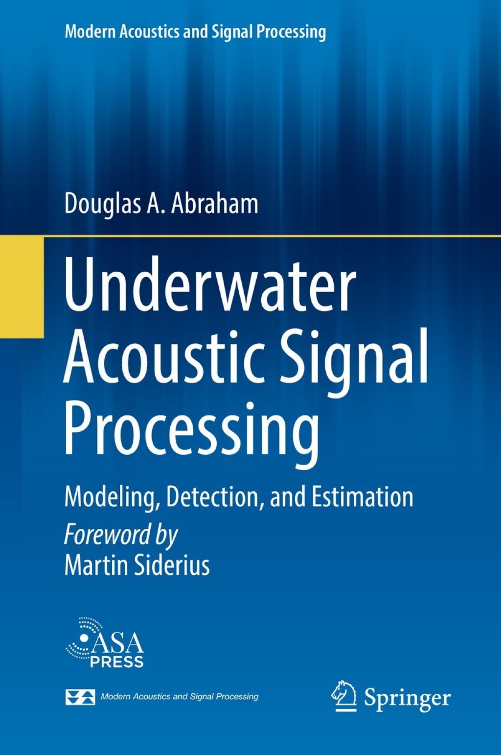 Underwater Acoustic Signal Processing Modeling, Detection, and Estimation 