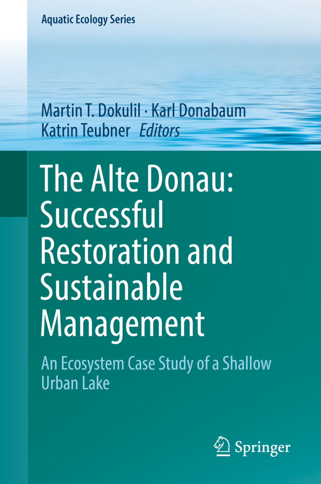 The Alte Donau: Successful Restoration and Sustainable Management An Ecosystem Case Study of a Shallow Urban Lake 