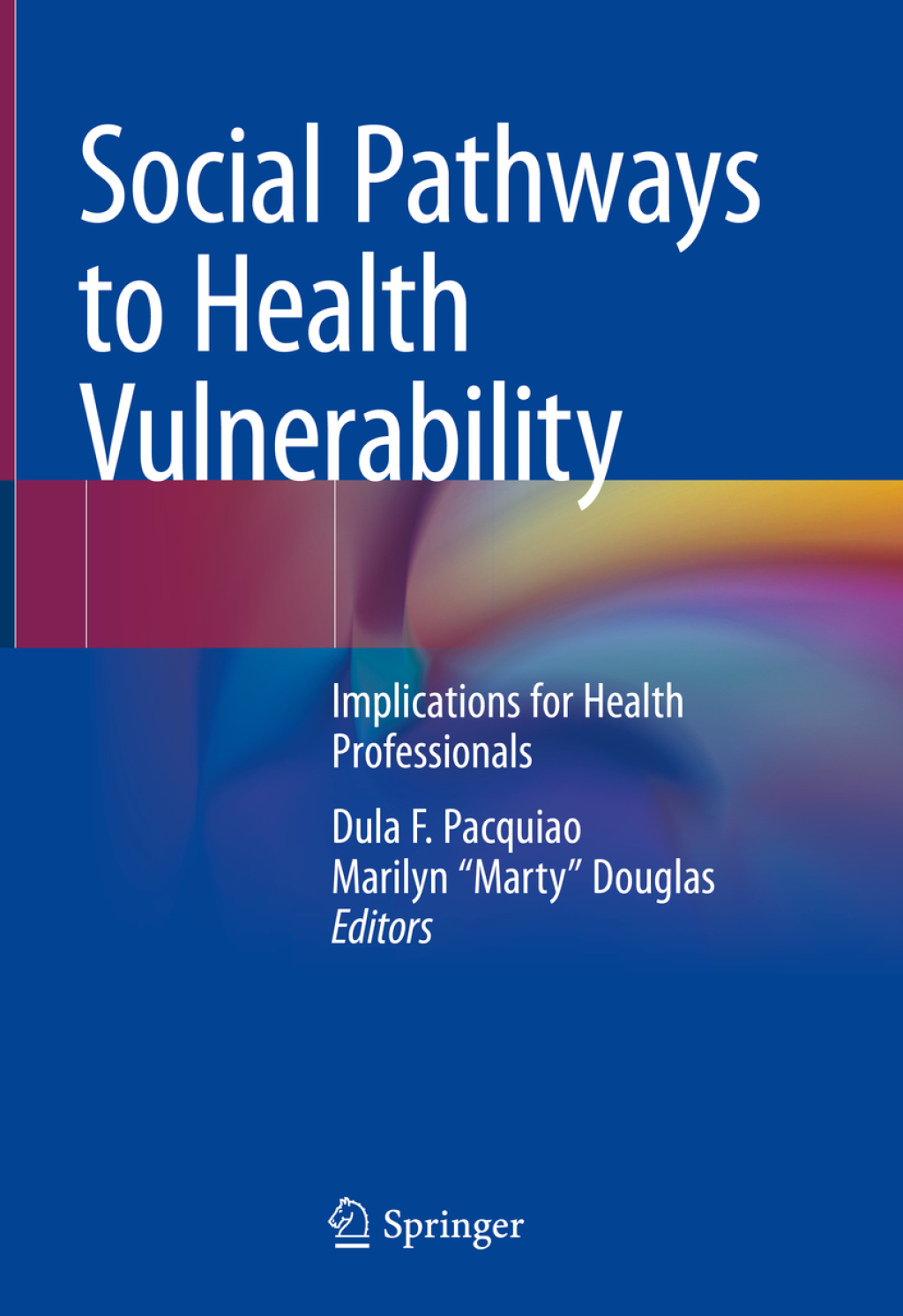 Social Pathways to Health Vulnerability Implications for Health Professionals 