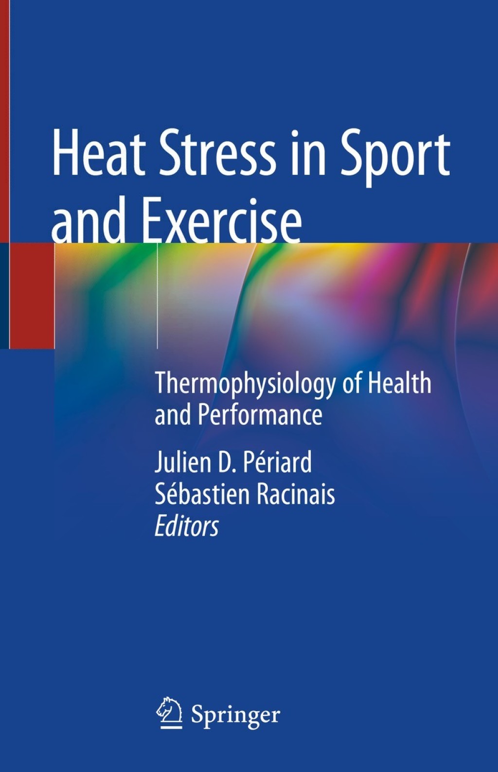 Heat Stress in Sport and Exercise Thermophysiology of Health and Performance 