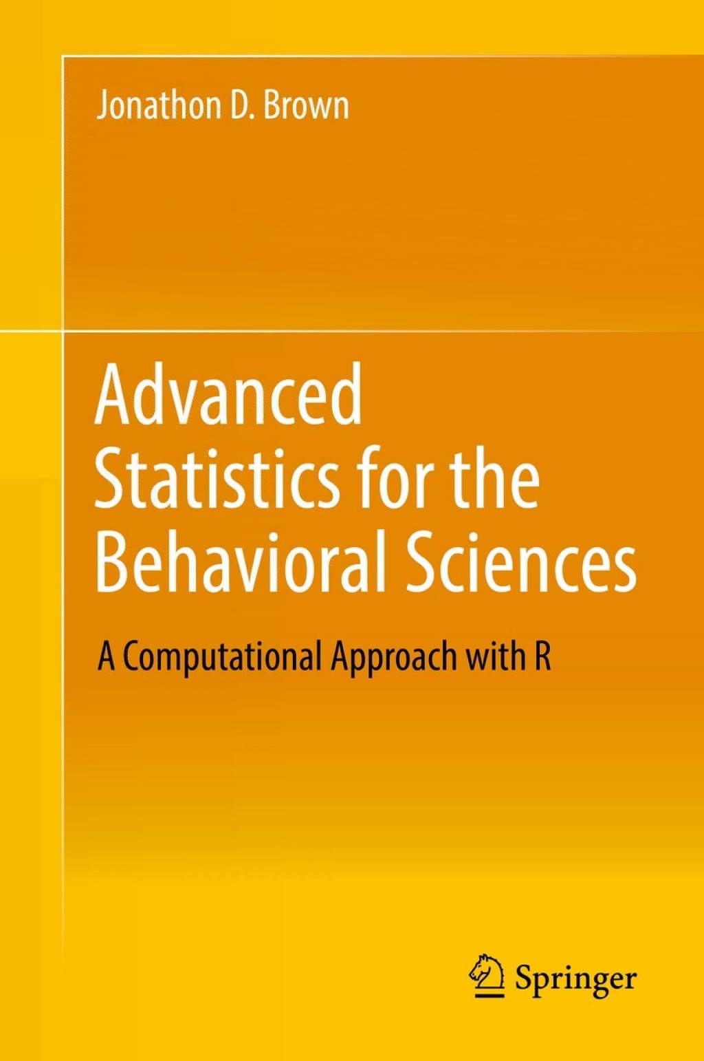 Advanced Statistics for the Behavioral Sciences A Computational Approach with R 