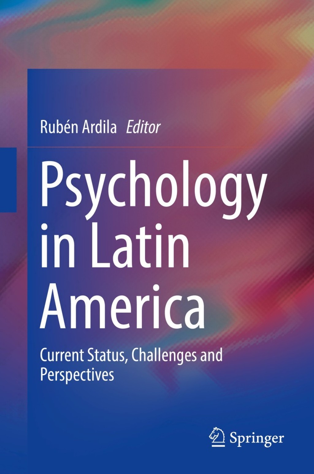 Psychology in Latin America Current Status, Challenges and Perspectives 