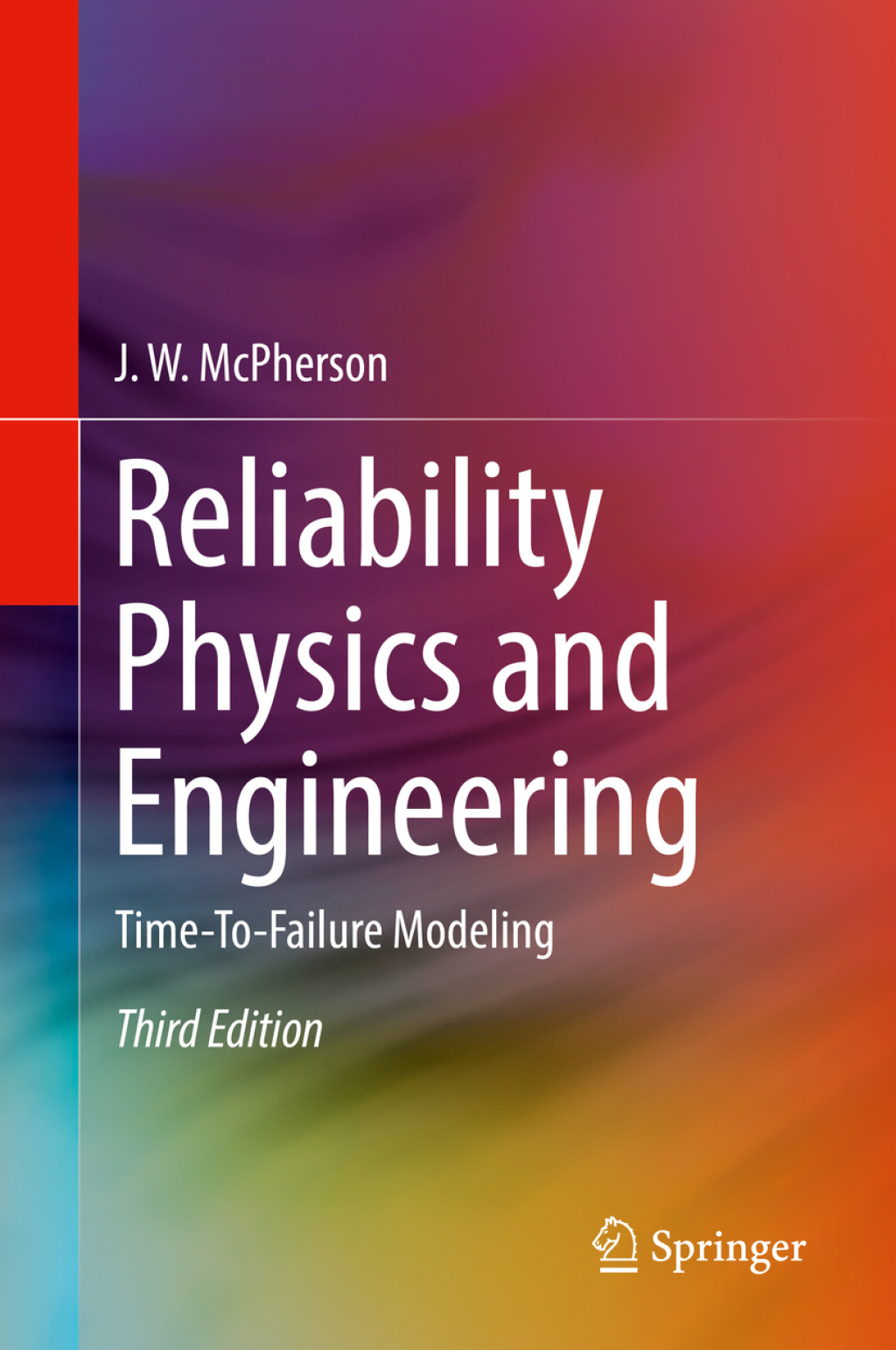 Reliability Physics and Engineering Time-To-Failure Modeling 3rd Edition
