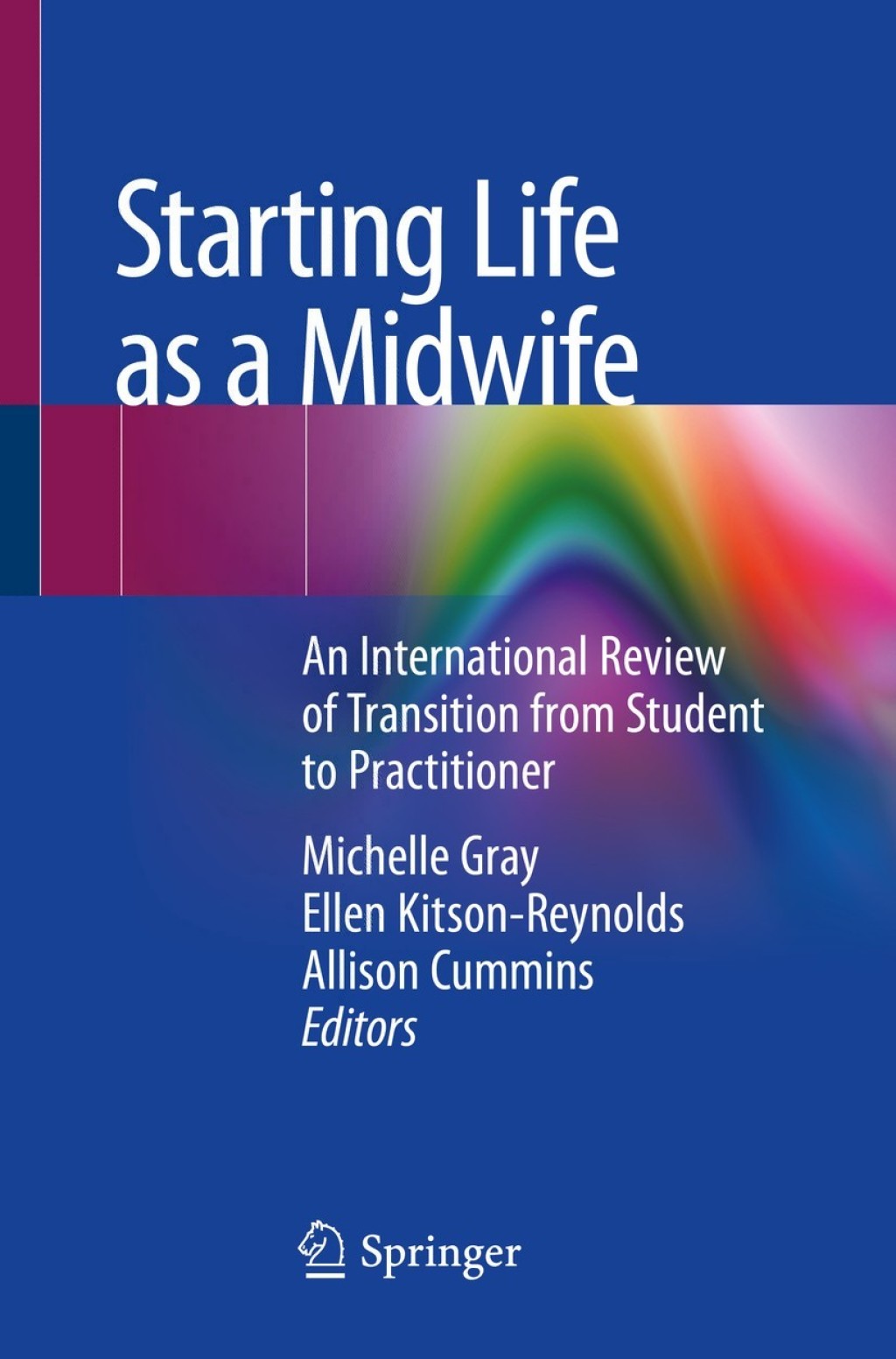 Starting Life as a Midwife An International Review of Transition from Student to Practitioner 