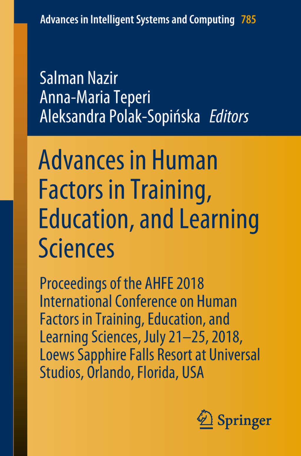 Advances in Human Factors in Training, Education, and Learning Sciences Proceedings of the AHFE 2018 International Conference on Human Factors in Training, Education, and Learning Sciences, July 21-25, 2018, Loews Sapphire Falls Resort at Universal Studios, Orlando, Florida, USA 