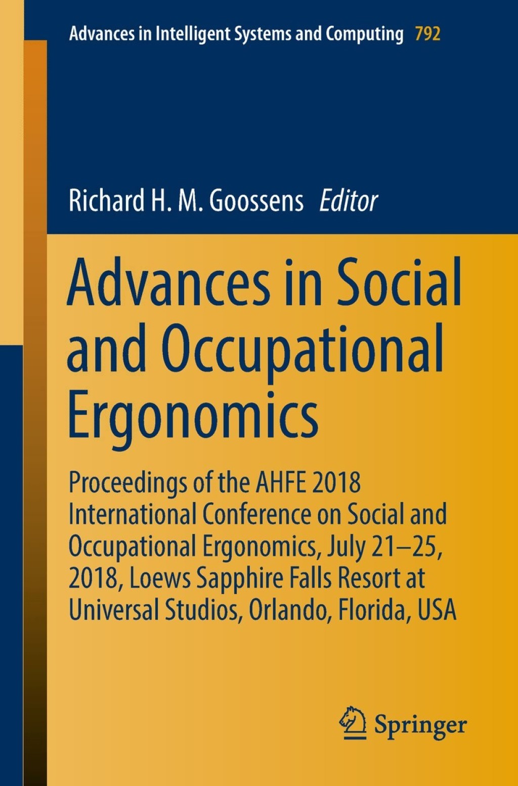 Advances in Social and Occupational Ergonomics Proceedings of the AHFE 2018 International Conference on Social and Occupational Ergonomics, July 21-25, 2018, Loews Sapphire Falls Resort at Universal Studios, Orlando, Florida, USA 