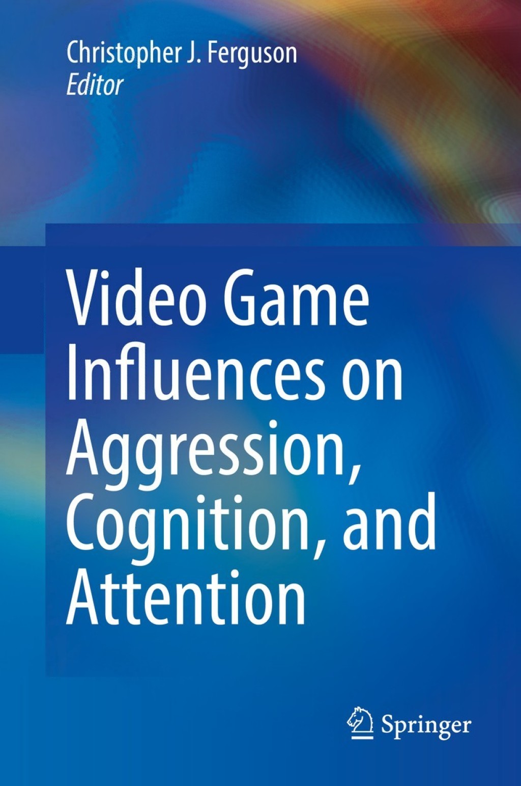 Video Game Influences on Aggression, Cognition, and Attention 