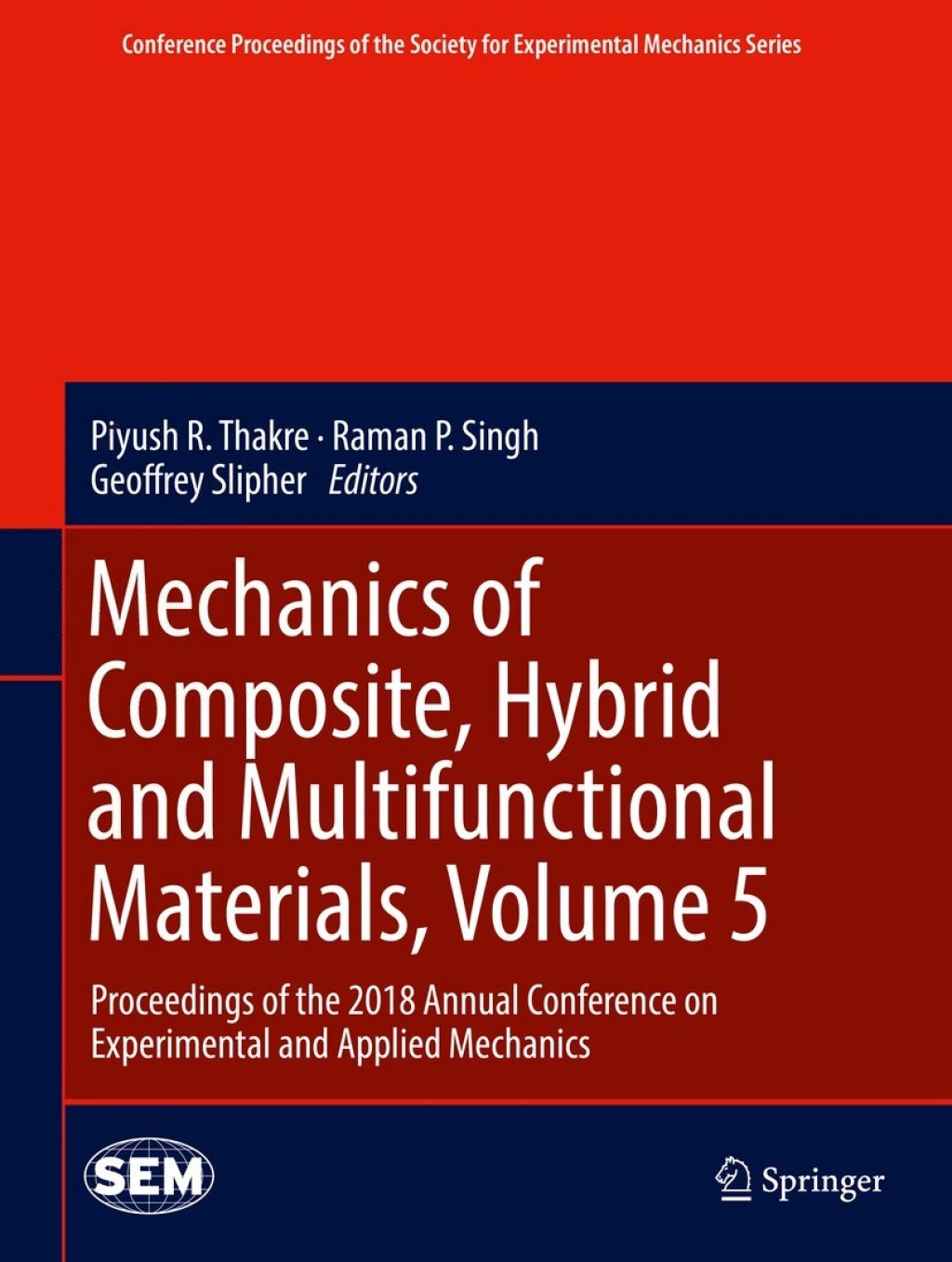 Mechanics of Composite, Hybrid and Multifunctional Materials, Volume 5 Proceedings of the 2018 Annual Conference on Experimental and Applied Mechanics 