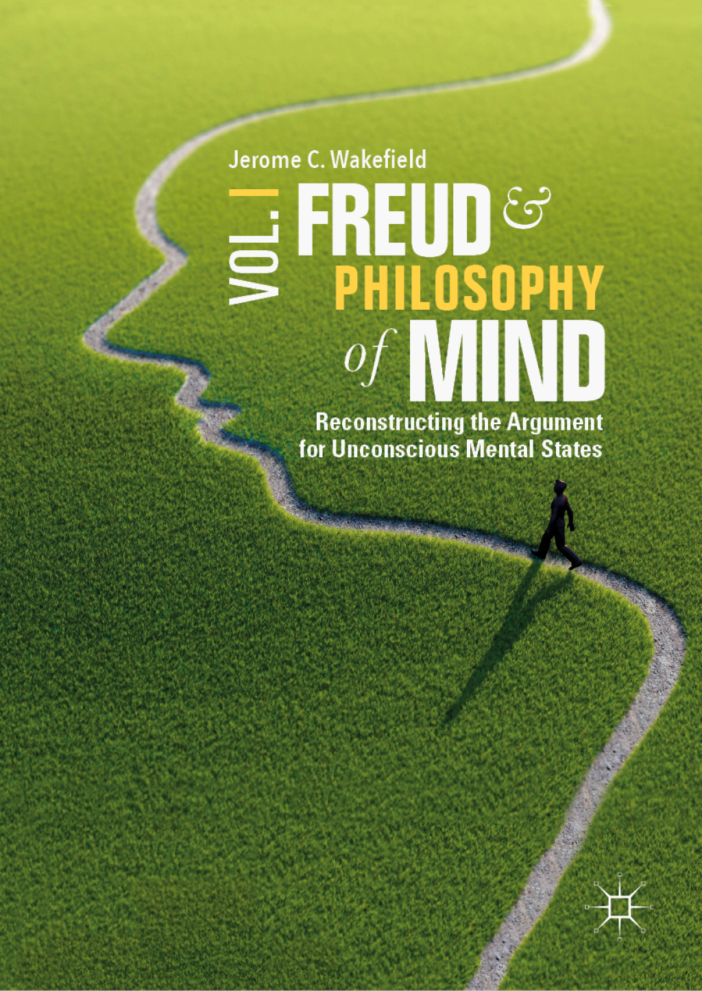 Freud and Philosophy of Mind, Volume 1 Reconstructing the Argument for Unconscious Mental States 
