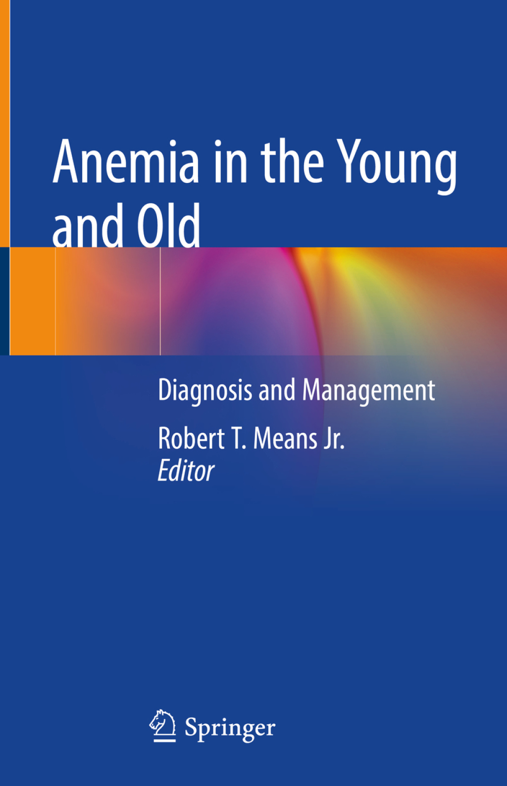 Anemia in the Young and Old Diagnosis and Management 