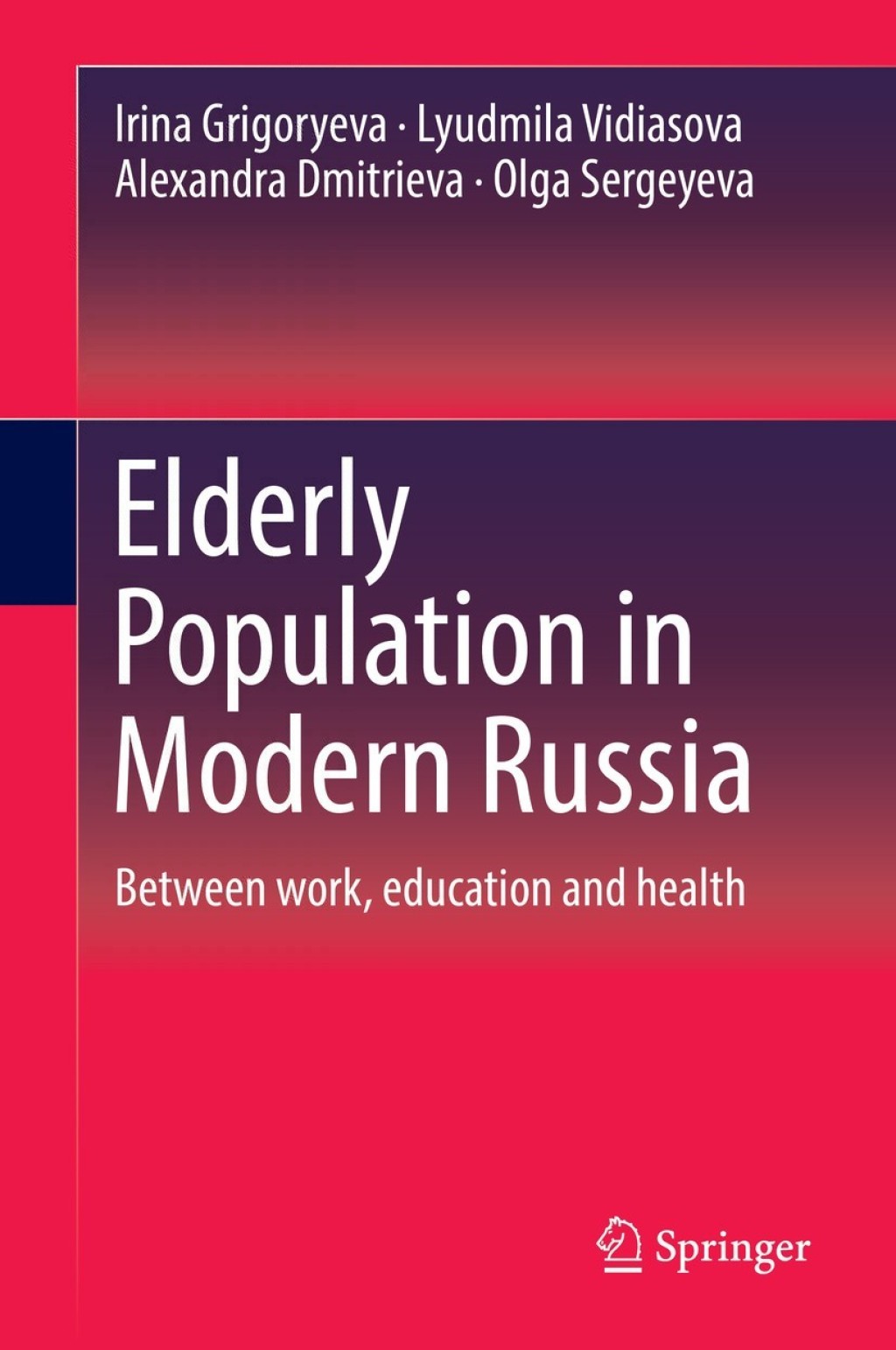 Elderly Population in Modern Russia Between work, education and health 