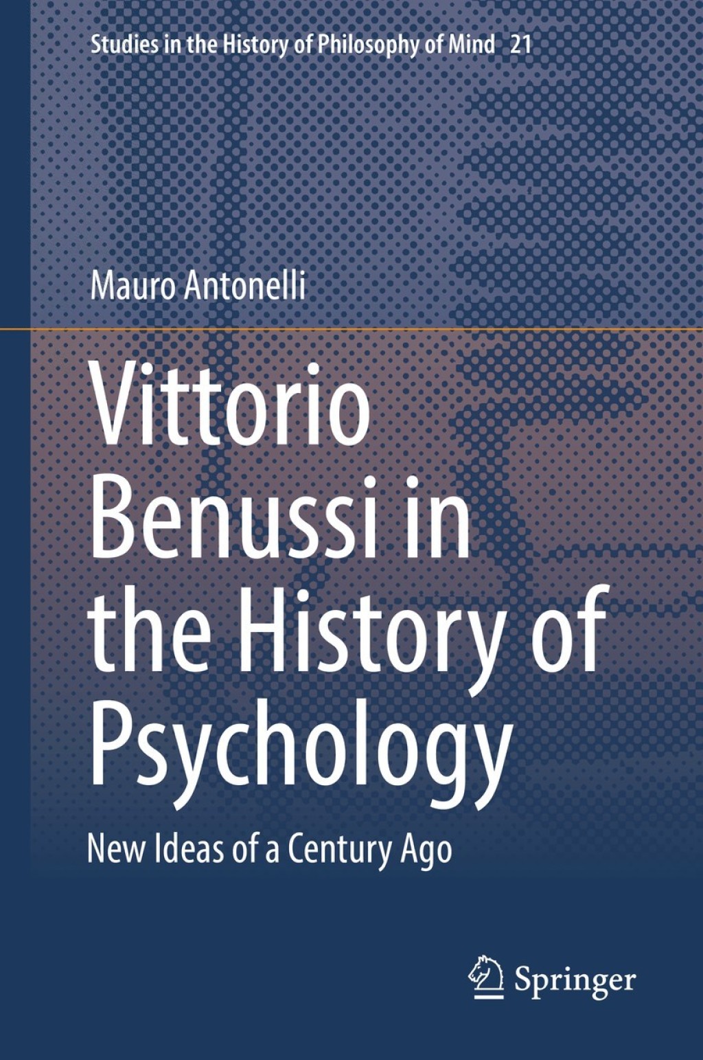 Vittorio Benussi in the History of Psychology New Ideas of a Century Ago 