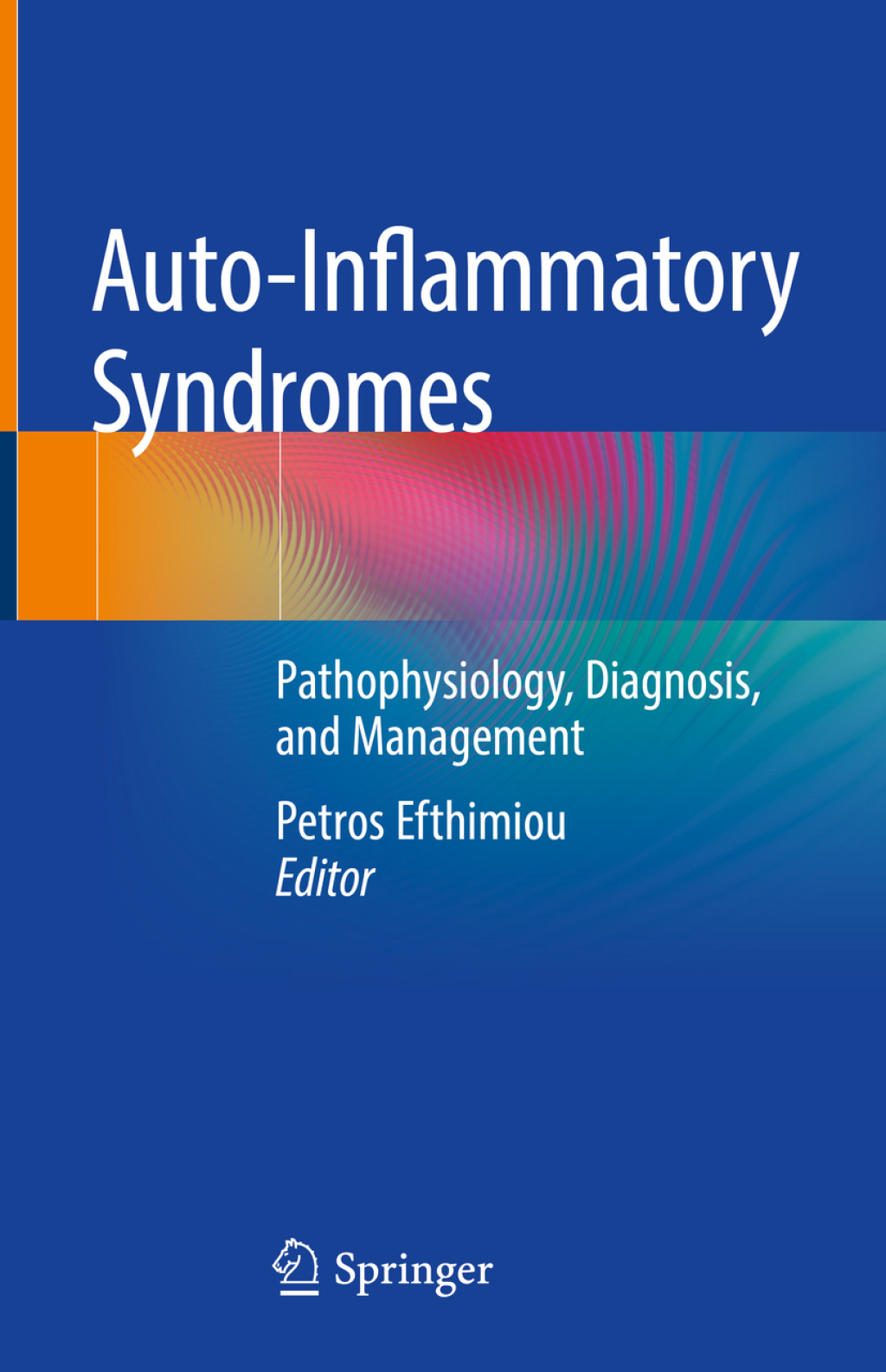 Auto-Inflammatory Syndromes Pathophysiology, Diagnosis, and Management 