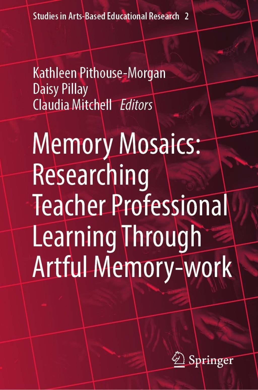 Memory Mosaics: Researching Teacher Professional Learning Through Artful Memory-work 