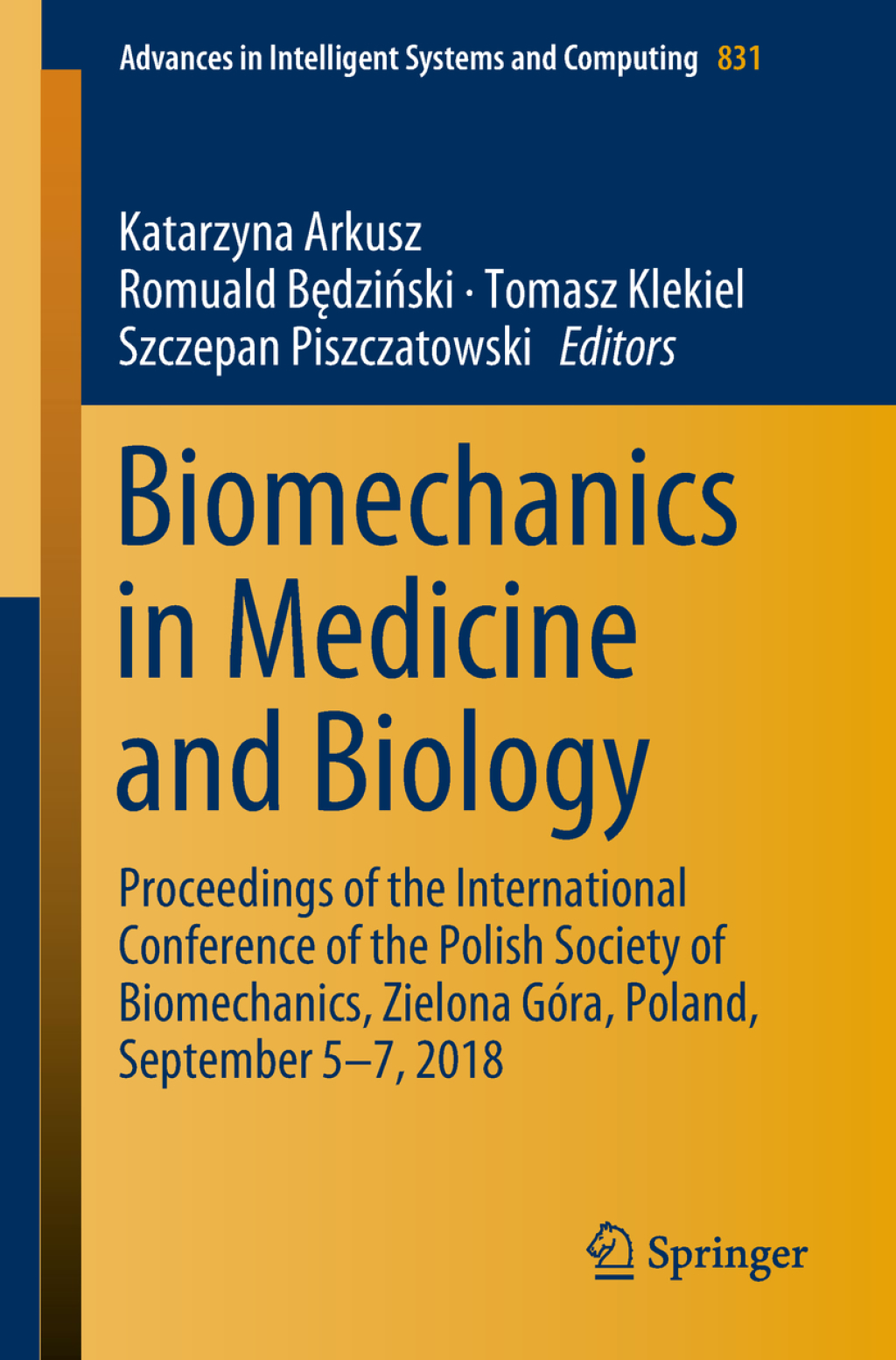 Biomechanics in Medicine and Biology Proceedings of the International Conference of the Polish Society of Biomechanics, Zielona GÃƒÂ³ra, Poland, September 5-7, 2018 