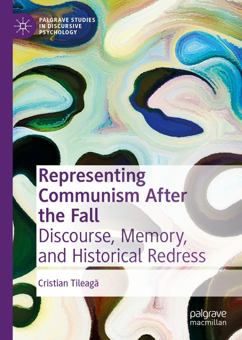 Representing Communism After the Fall Discourse, Memory, and Historical Redress 