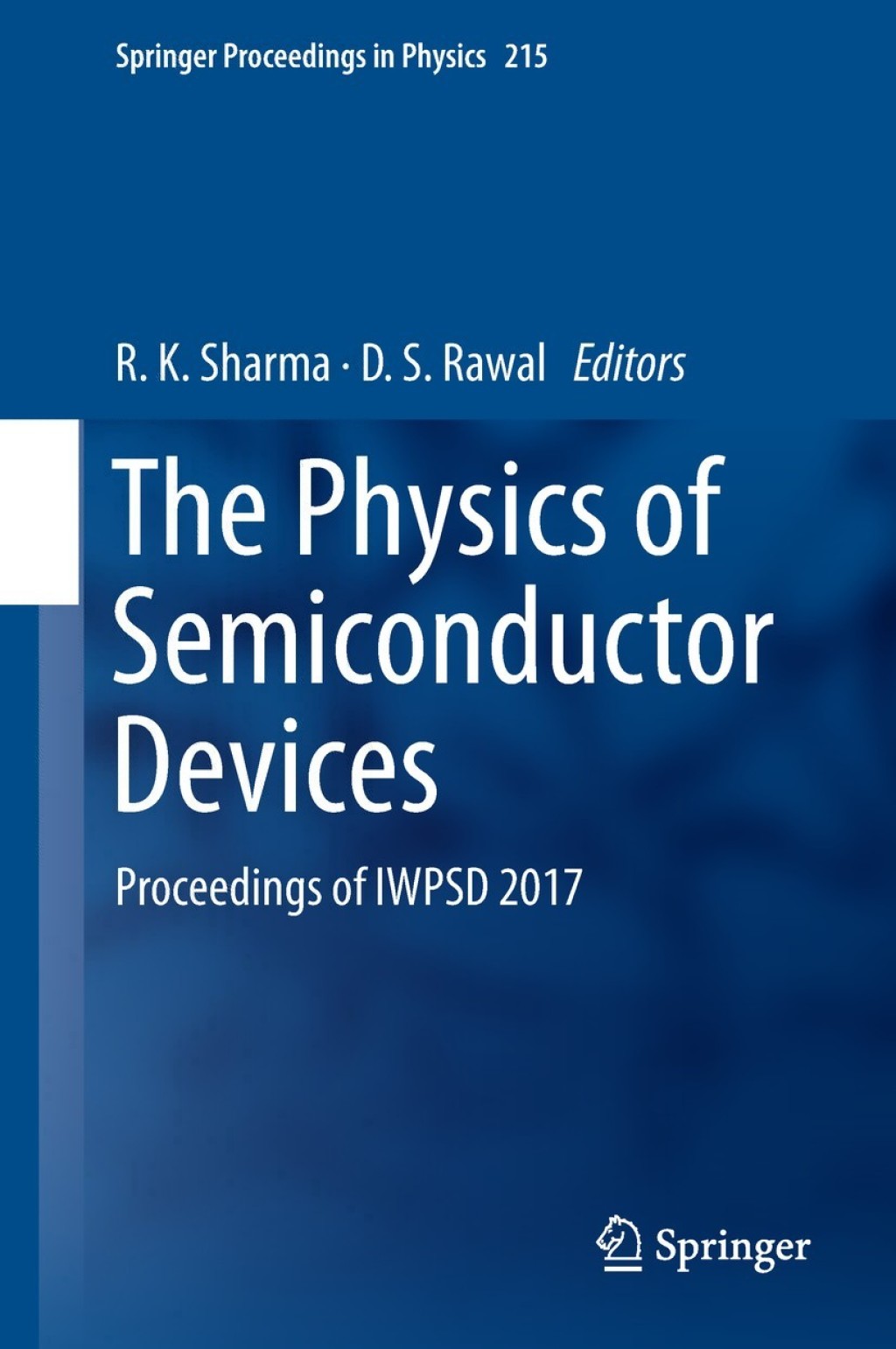 The Physics of Semiconductor Devices Proceedings of IWPSD 2017 