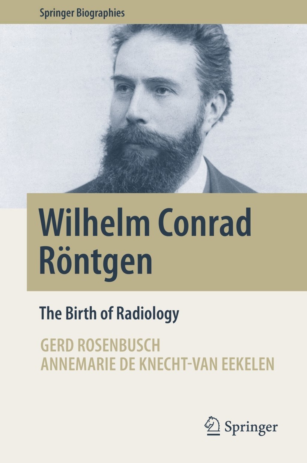 Wilhelm Conrad RÃƒÂ¶ntgen The Birth of Radiology 