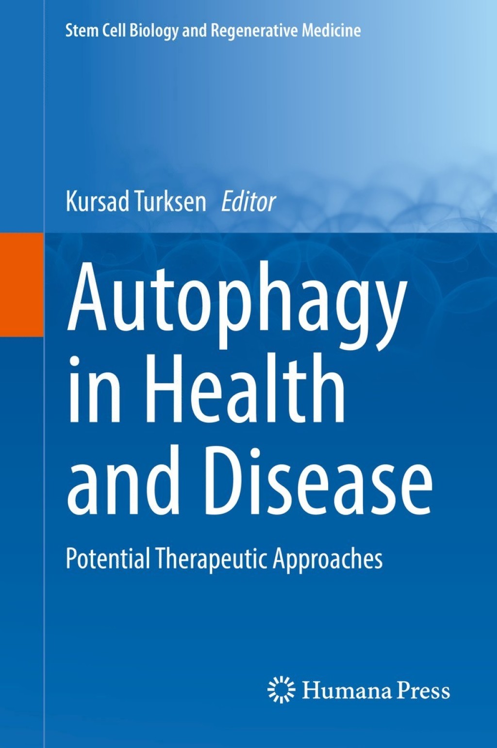 Autophagy in Health and Disease Potential Therapeutic Approaches 