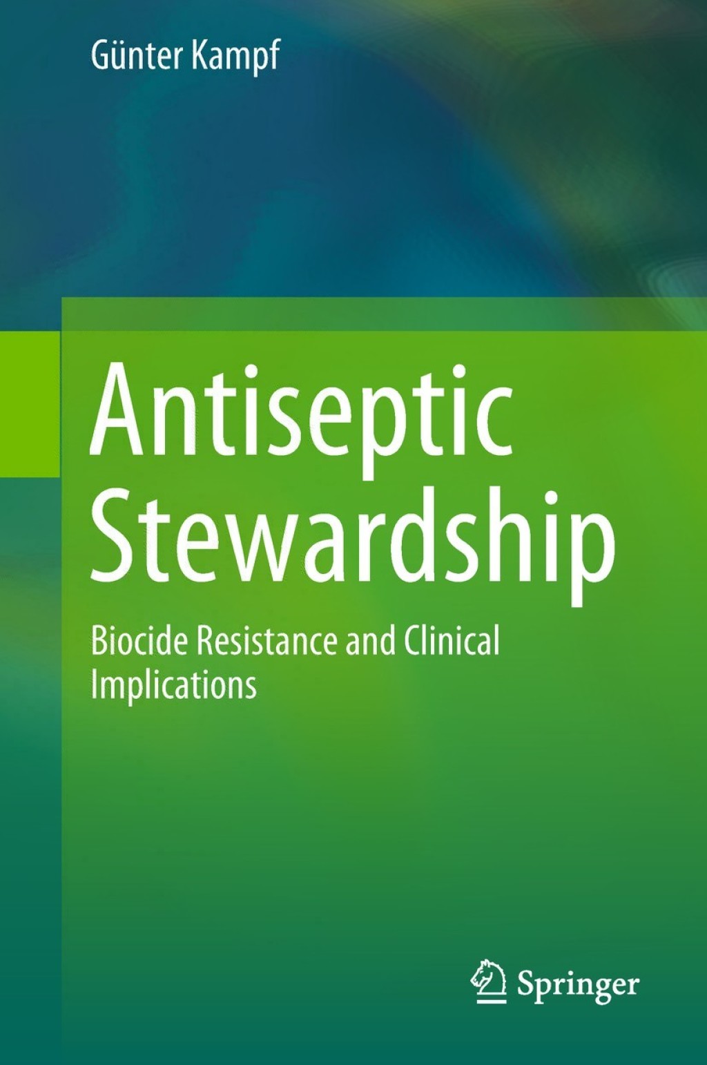 Antiseptic Stewardship Biocide Resistance and Clinical Implications 