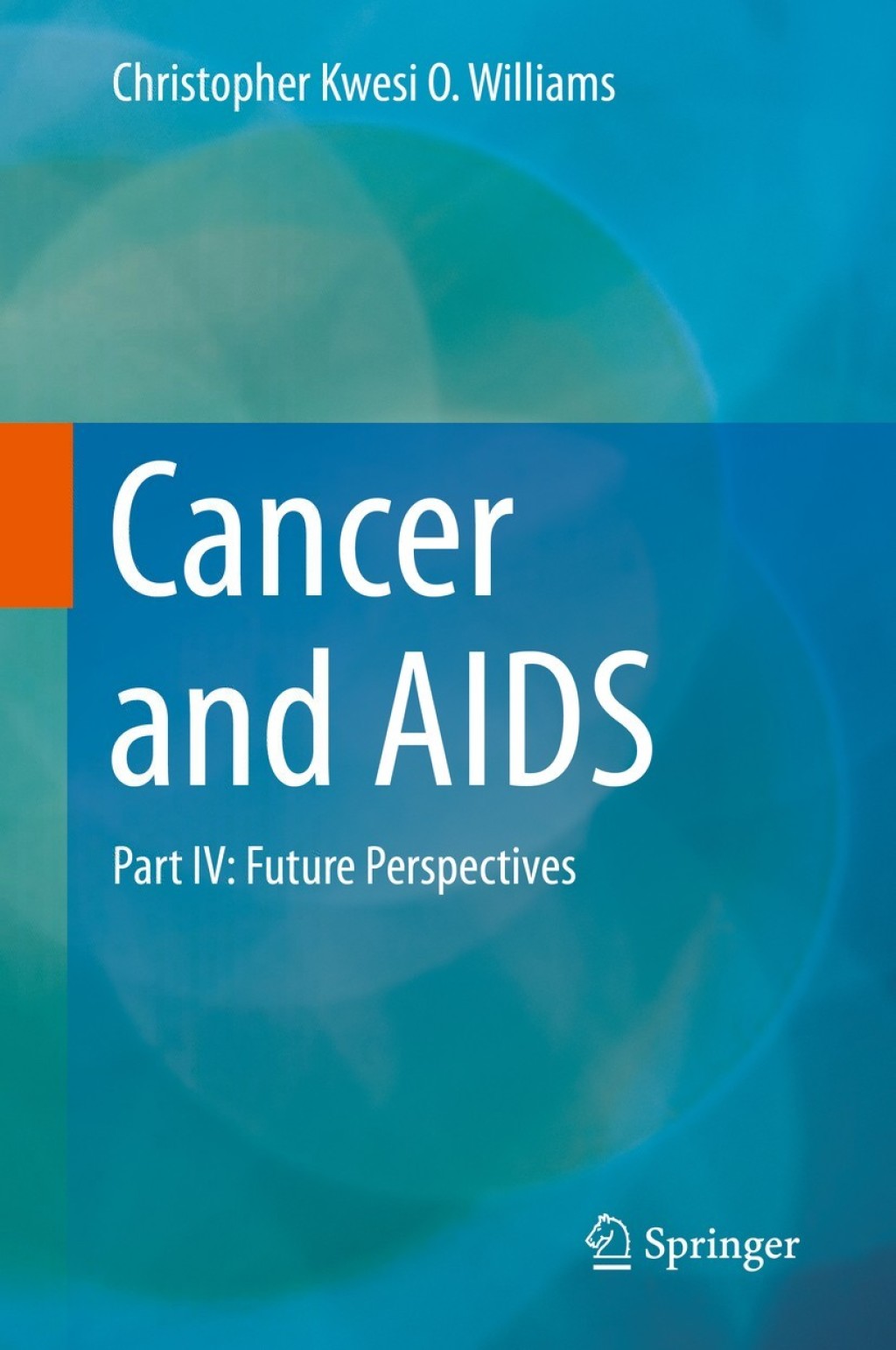 Cancer and AIDS Part IV: Future Perspectives 