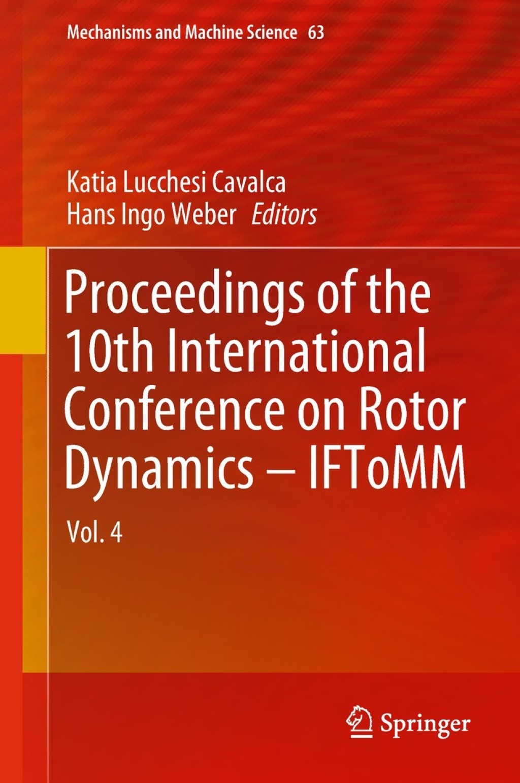 Proceedings of the 10th International Conference on Rotor Dynamics Ã¢â‚¬â€œ IFToMM Vol. 4 