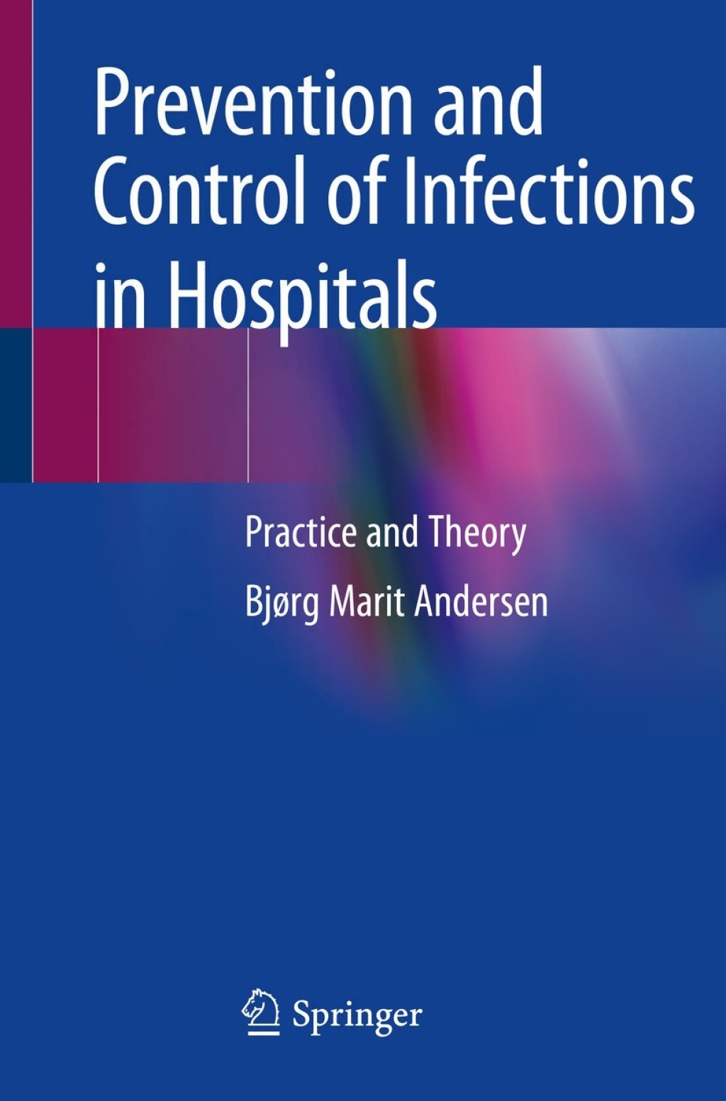 Prevention and Control of Infections in Hospitals Practice and Theory 