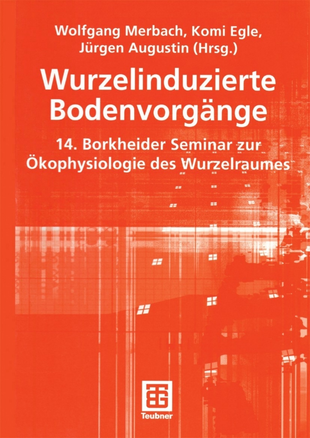 Wurzelinduzierte BodenvorgÃƒÂ¤nge 14. Borkheider Seminar zur Ãƒâ€“kophysiologie des Wurzelraumes 1st Edition