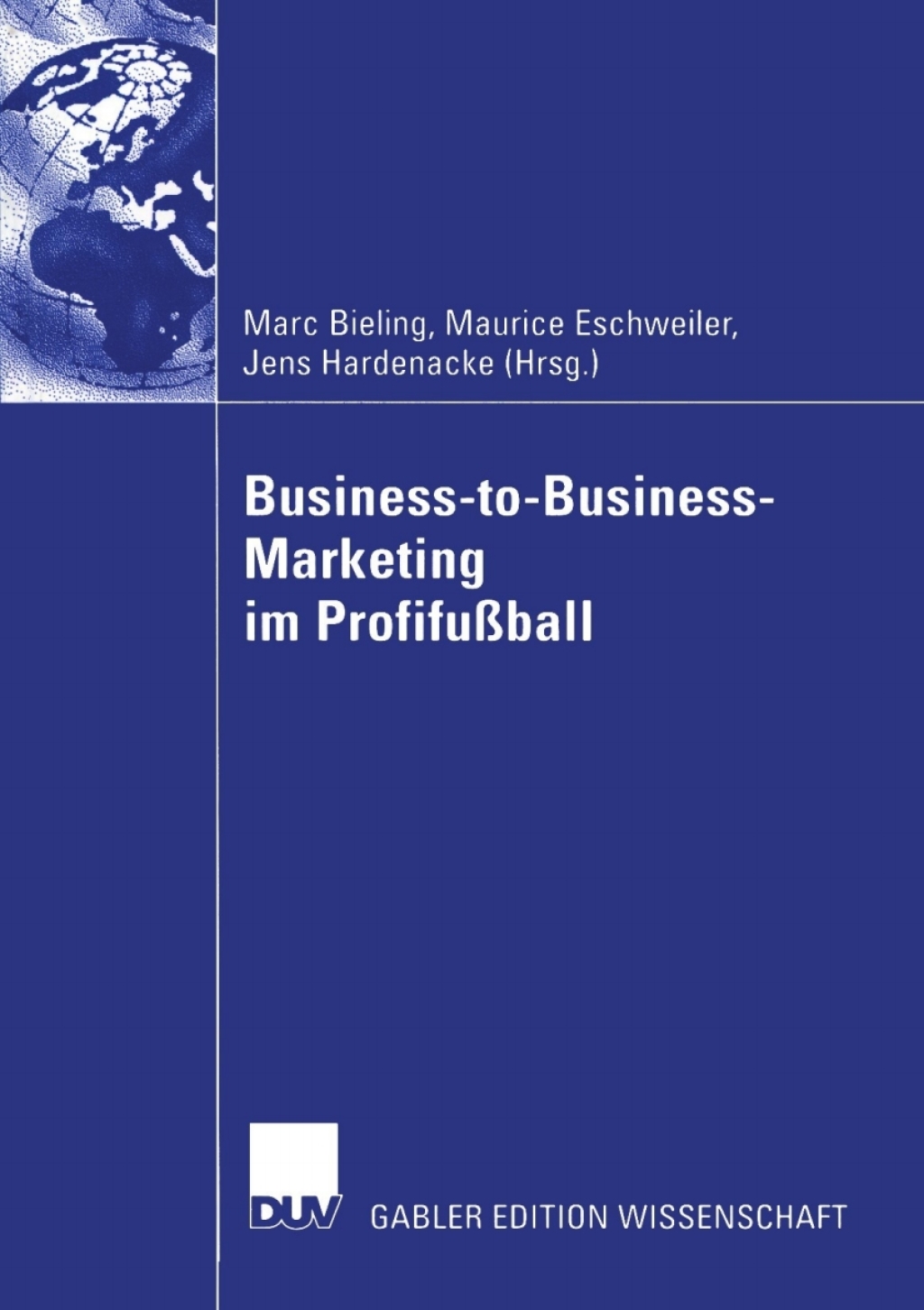 Business-to-Business-Marketing im ProfifuÃƒÅ¸ball 1st Edition