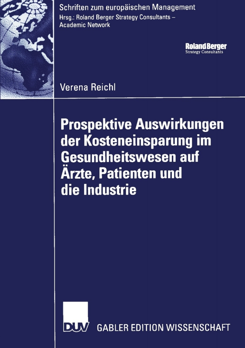 Prospektive Auswirkungen der Kosteneinsparung im Gesundheitswesen auf Ãƒâ€žrzte, Patienten und die Industrie 