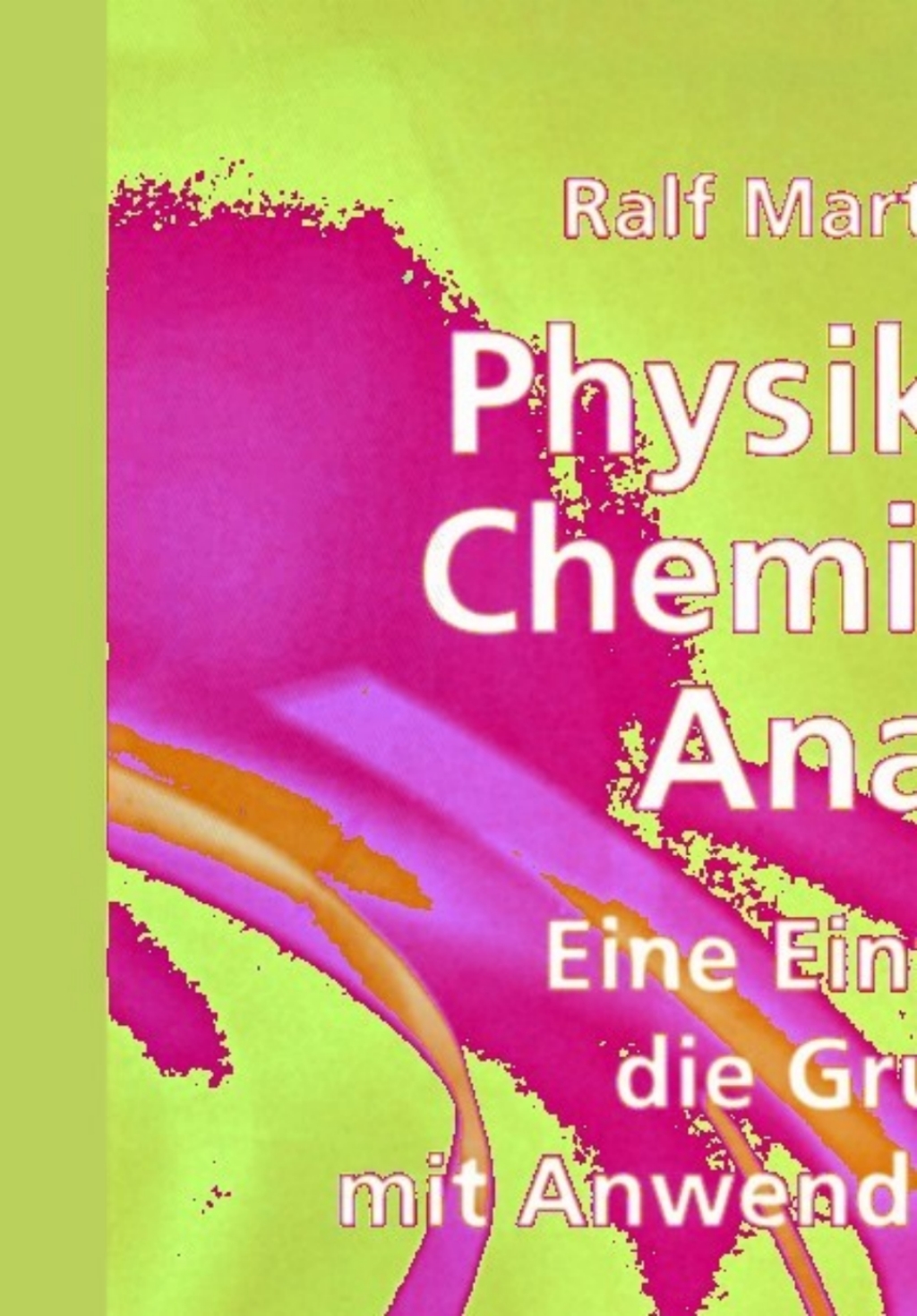 Physikalische Chemie in der Analytik Eine EinfÃƒÂ¼hrung in die Grundlagen mit Anwendungsbeispielen 