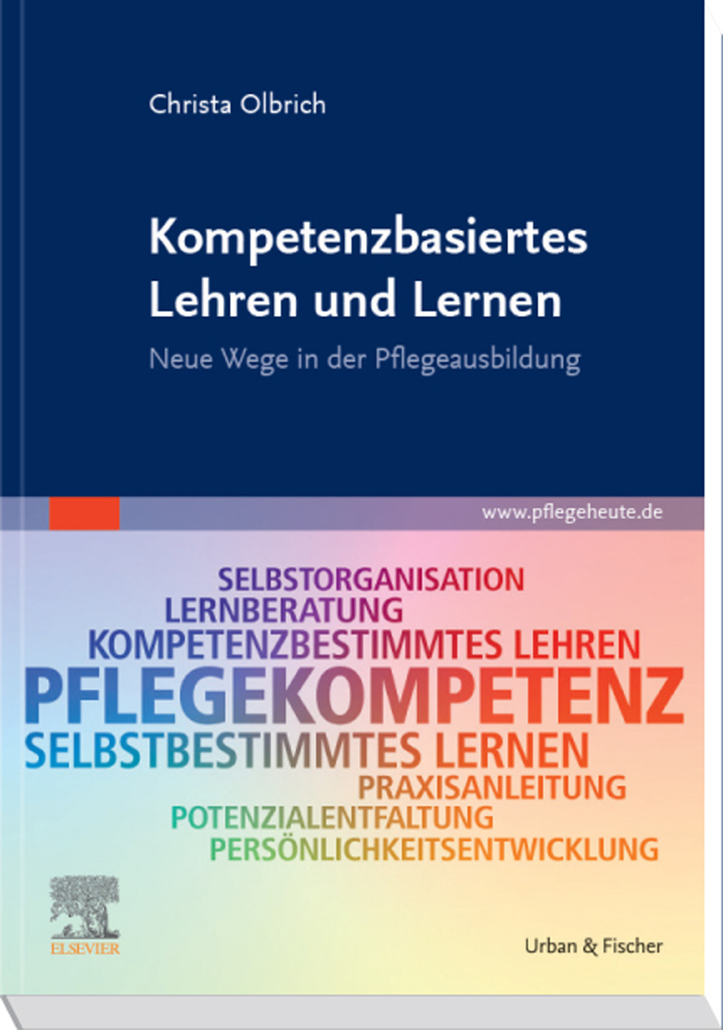 Kompetenzbasiertes Lehren und Lernen Neue Wege in der Pflegeausbildung 1st Edition