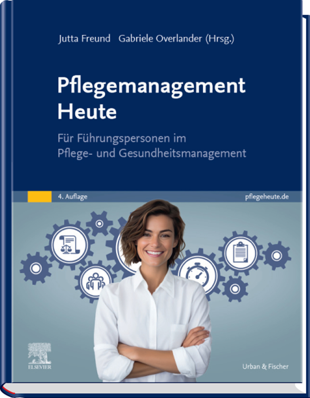 Pflegemanagement Heute fÃƒÂ¼r FÃƒÂ¼hrungspersonen im Pflege- und Gesundheitsmanagement 4th Edition
