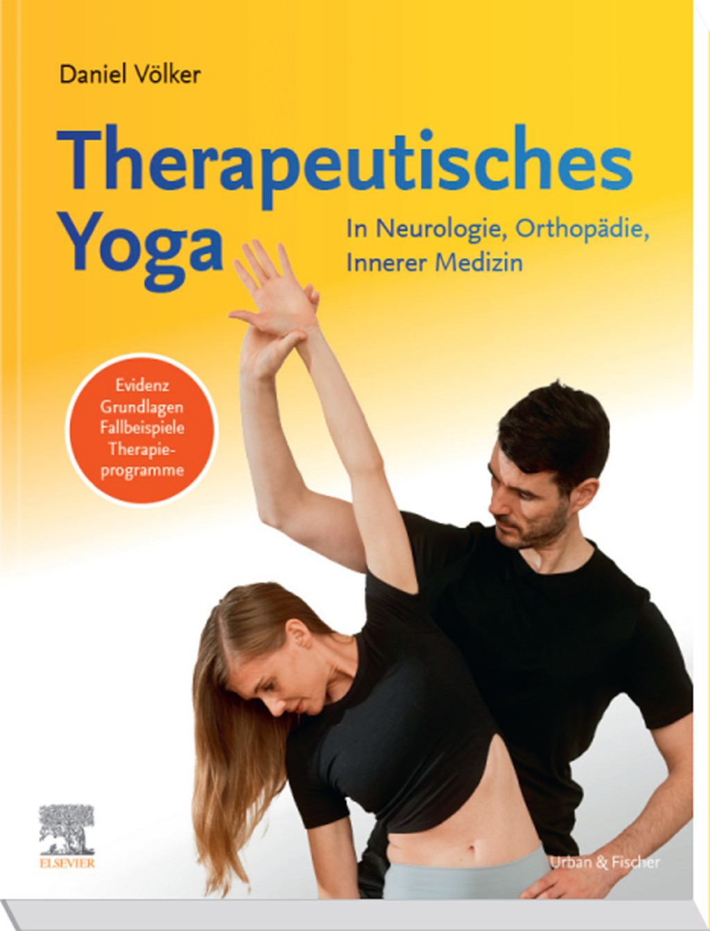 Therapeutisches Yoga In Neurologie, OrthopÃƒÂ¤die, Innerer Medizin 1st Edition
