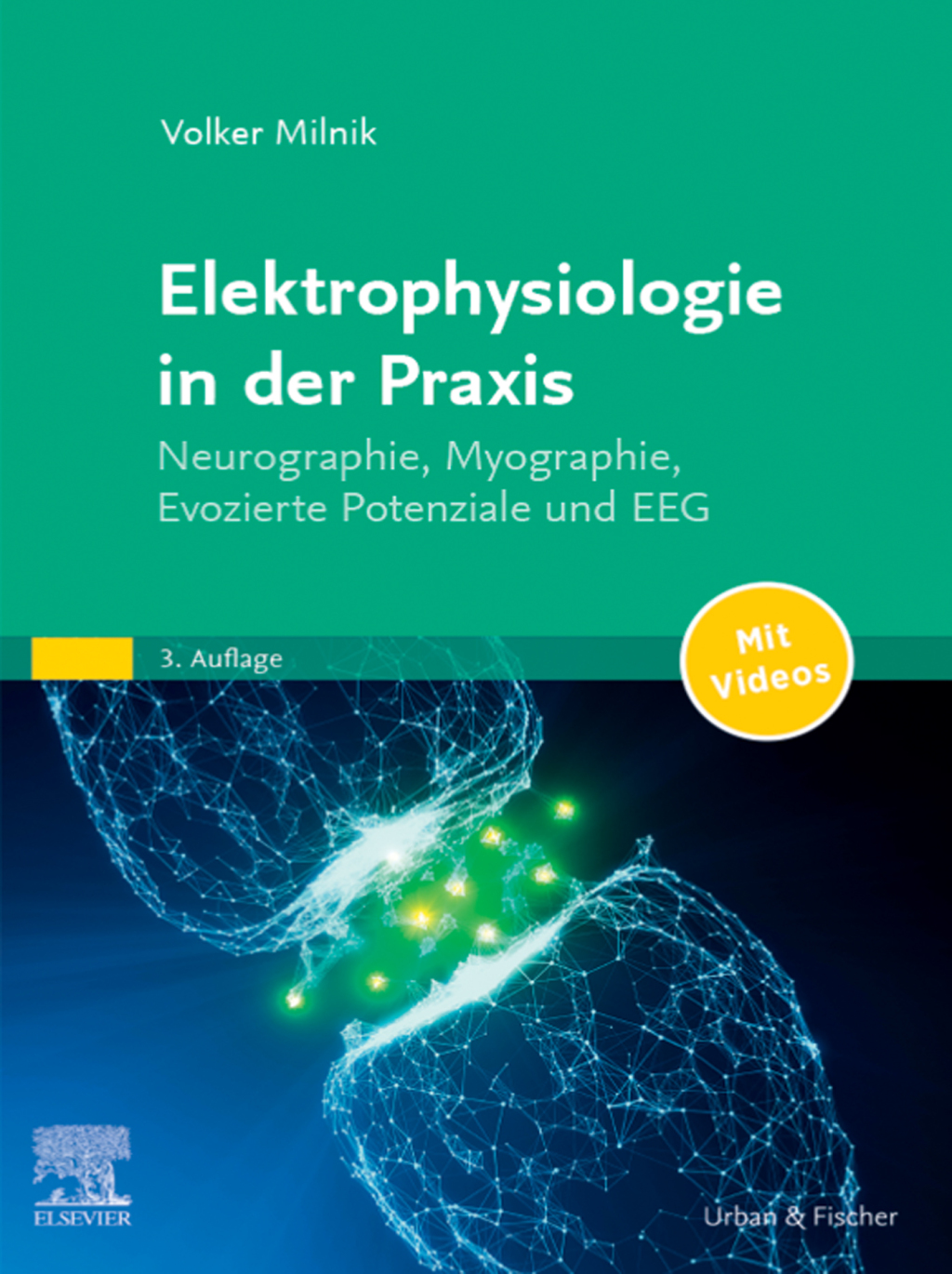 Elektrophysiologie in der Praxis Neurographie, Myographie, Evozierte Potentiale und EEG 3rd Edition