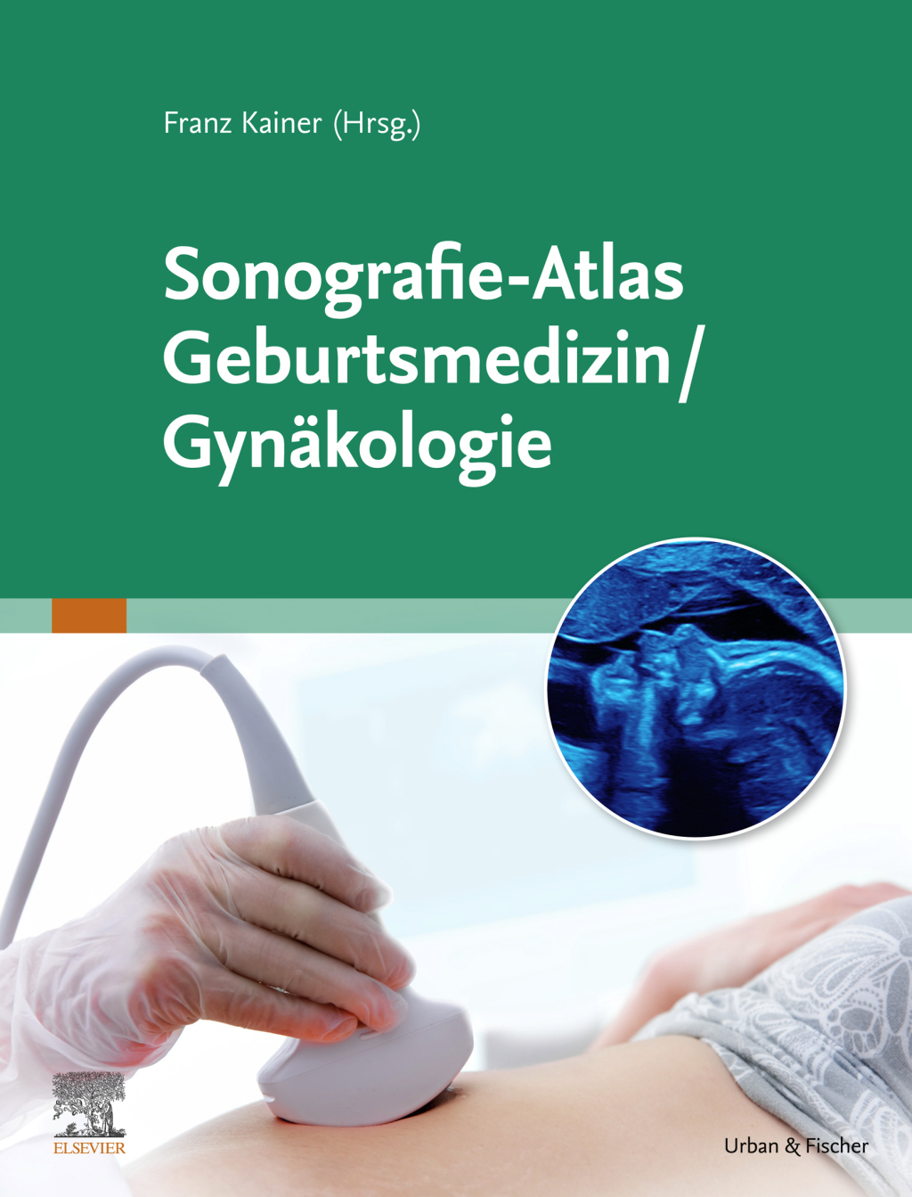 Sonografie-Atlas GynÃƒÂ¤kologie / Geburtsmedizin 