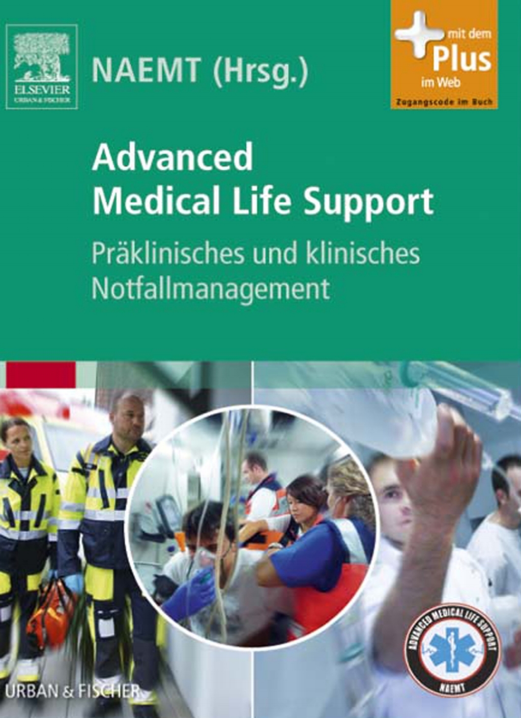 Advanced Medical Life Support PrÃƒÂ¤klinisches und klinisches Notfallmanagement 1st Edition