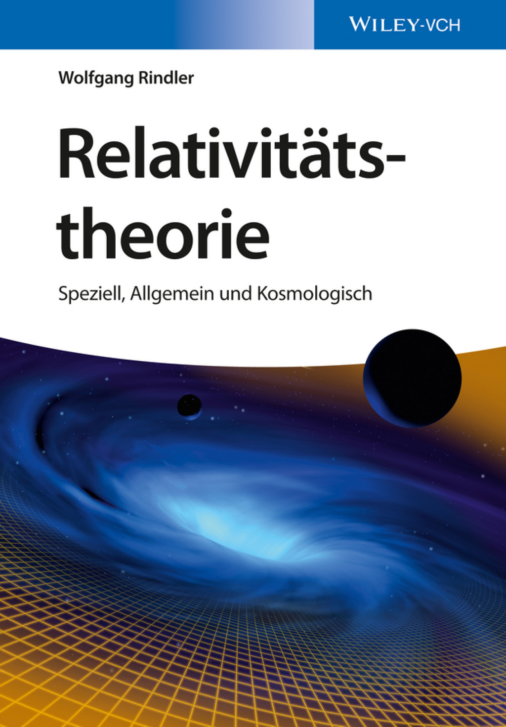 Relativit?tstheorie: Speziell, Allgemein und Kosmologisch Speziell, Allgemein und Kosmologisch 1st Edition