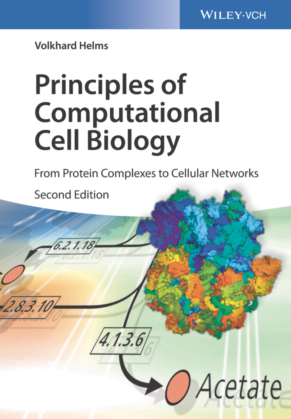 Principles of Computational Cell Biology From Protein Complexes to Cellular Networks 2nd Edition