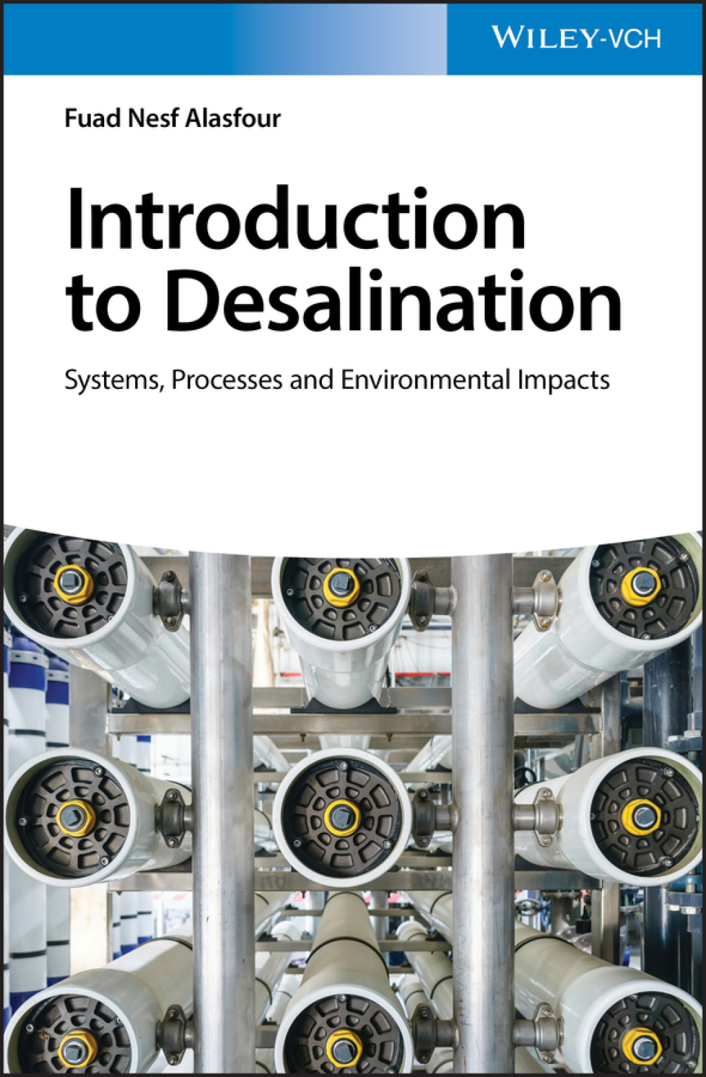 Introduction to Desalination Systems, Processes and Environmental Impacts 1st Edition