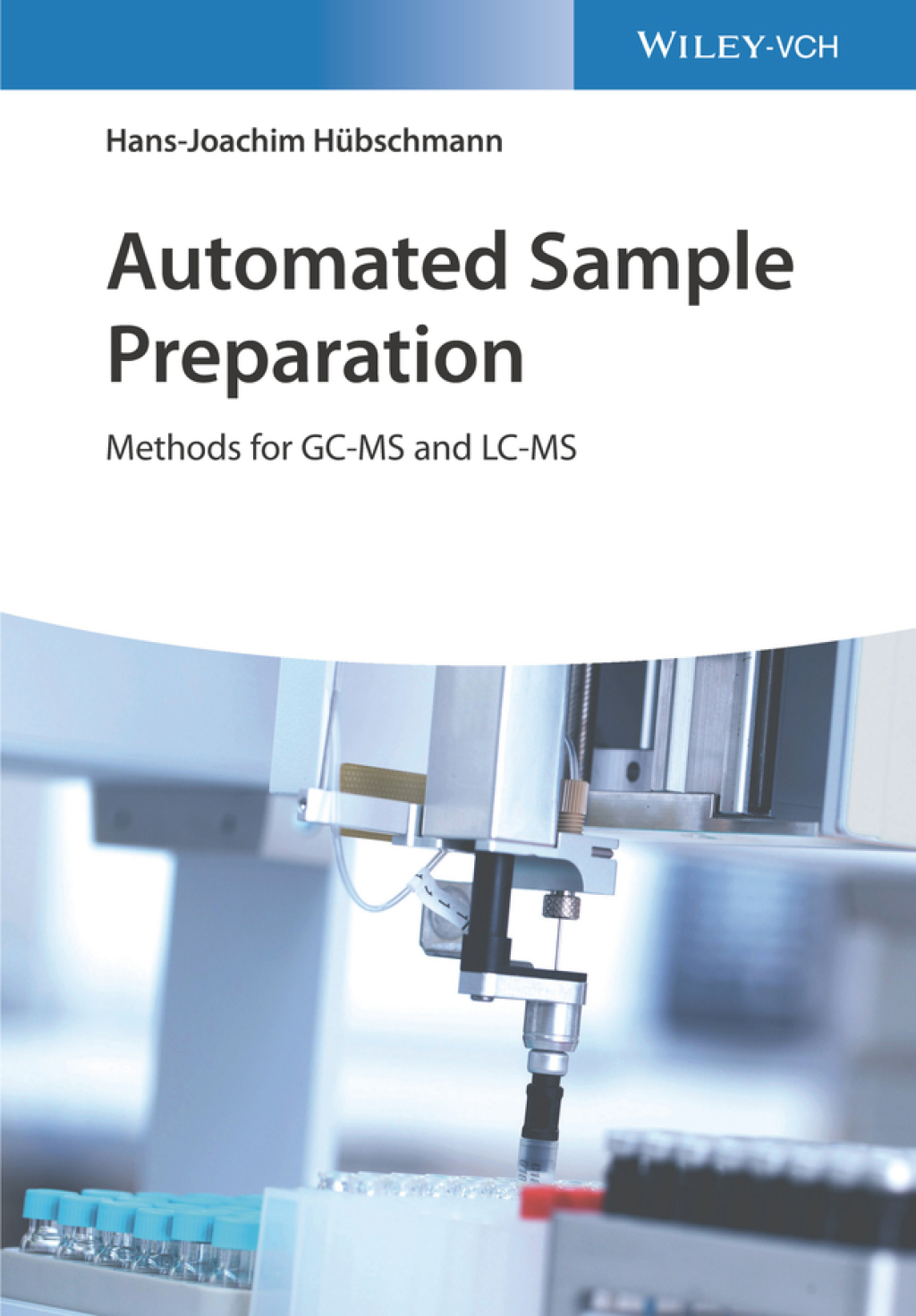 Automated Sample Preparation Methods for GC-MS and LC-MS 1st Edition