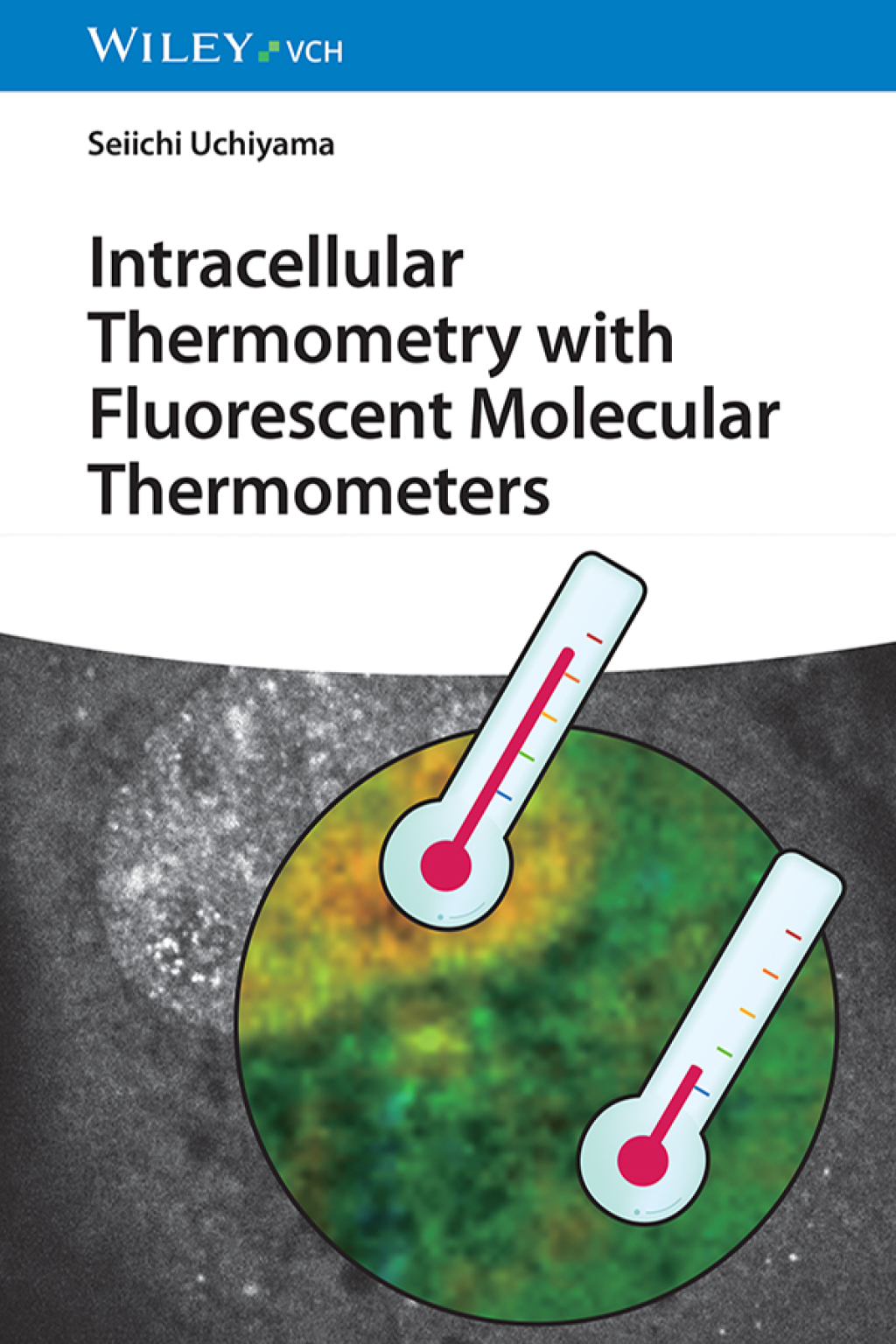 Intracellular Thermometry with Fluorescent Molecular Thermometers 1st Edition