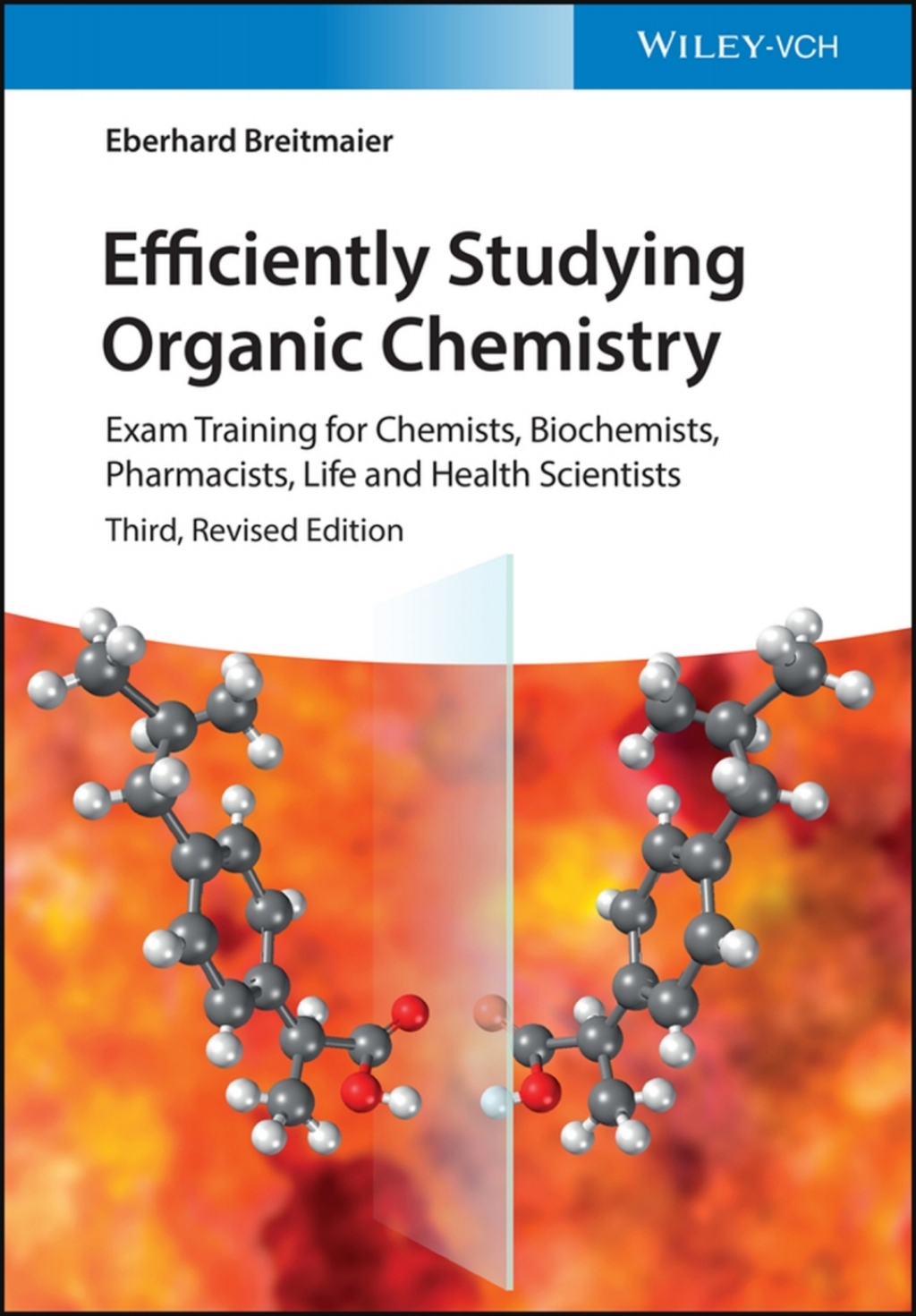 Efficiently Studying Organic Chemistry: Exam Training for Chemists, Biochemists, Pharmacists, Life and Health Scientists  3rd Edition