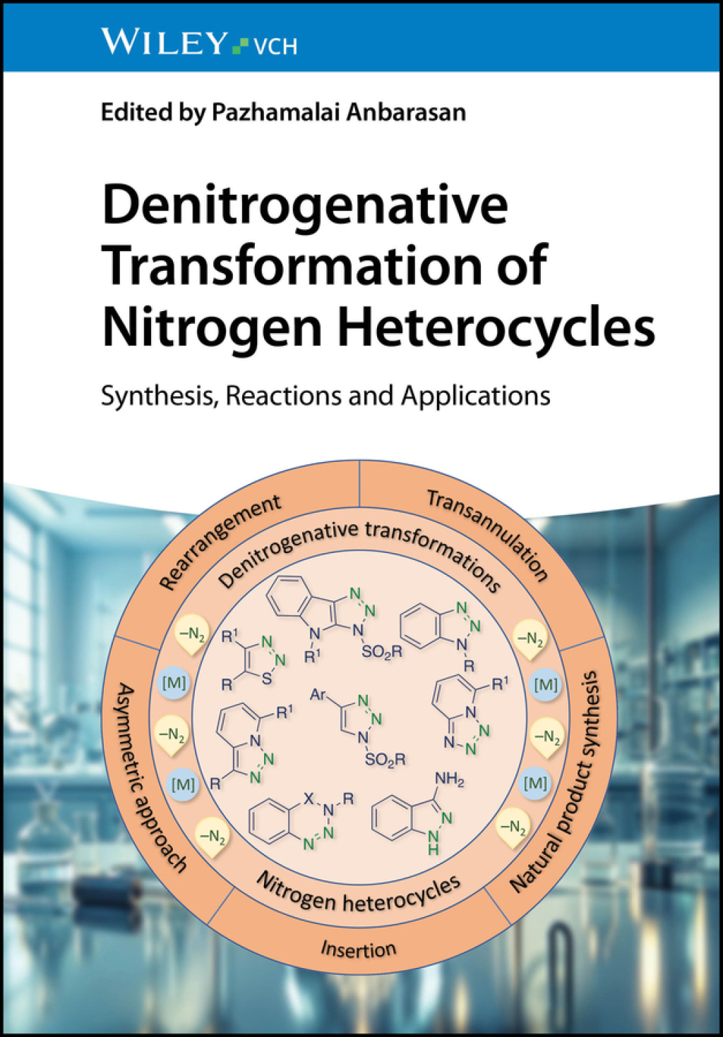 Denitrogenative Transformation of Nitrogen Heterocycles Synthesis, Reactions and Applications 1st Edition