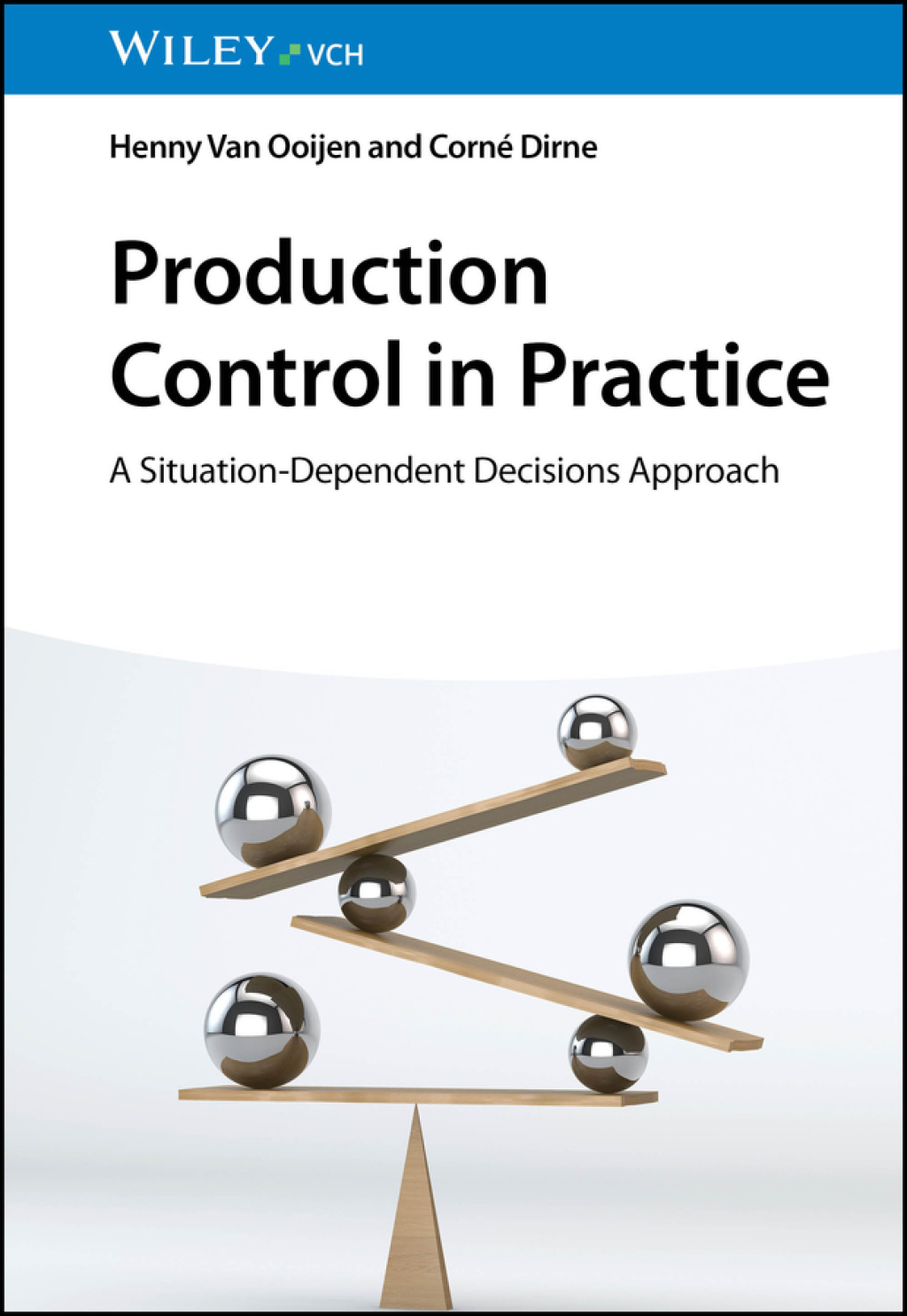 Production Control in Practice A Situation-Dependent Decisions Approach 1st Edition