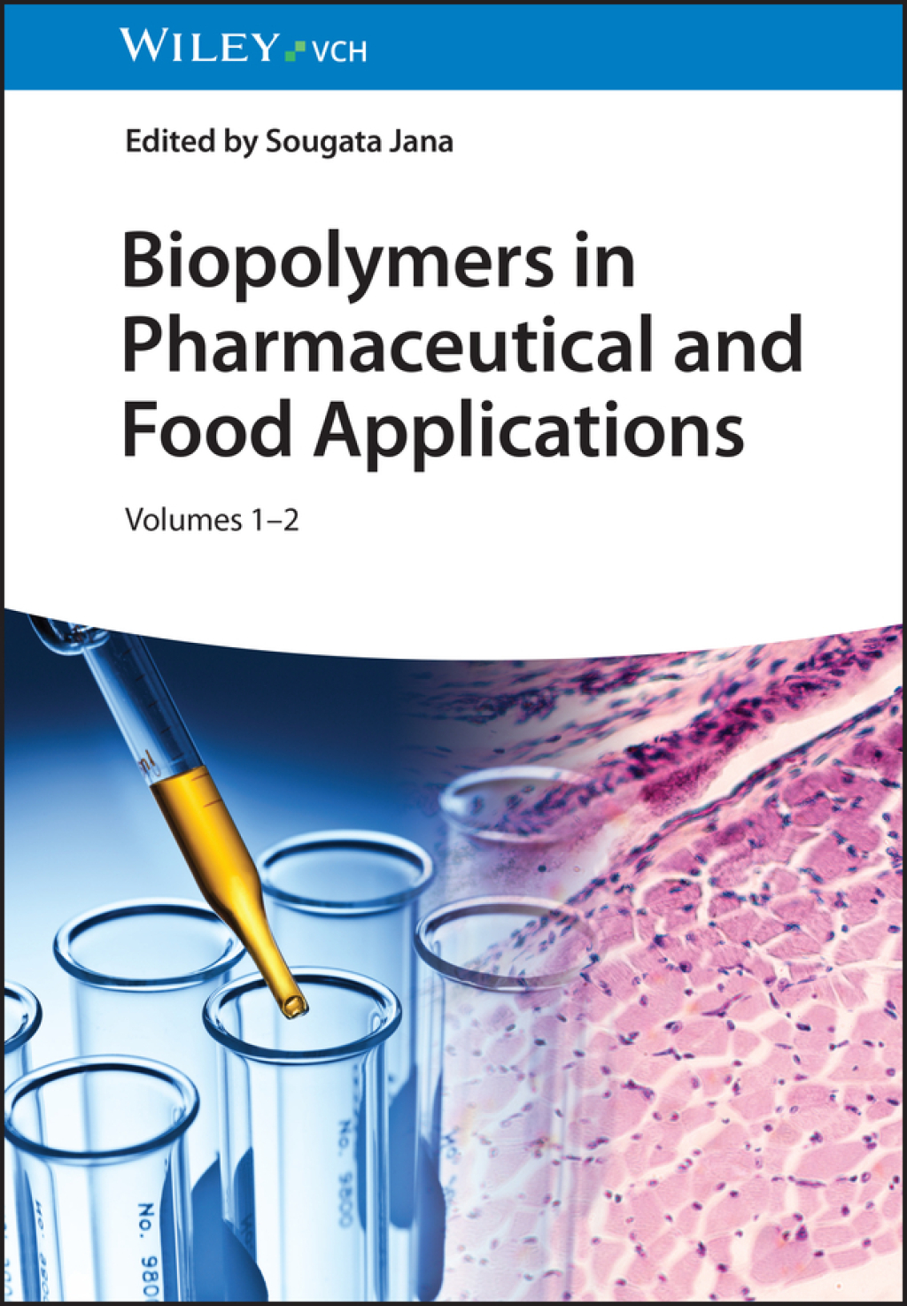 Biopolymers in Pharmaceutical and Food Applications, 2 Volumes 1st Edition