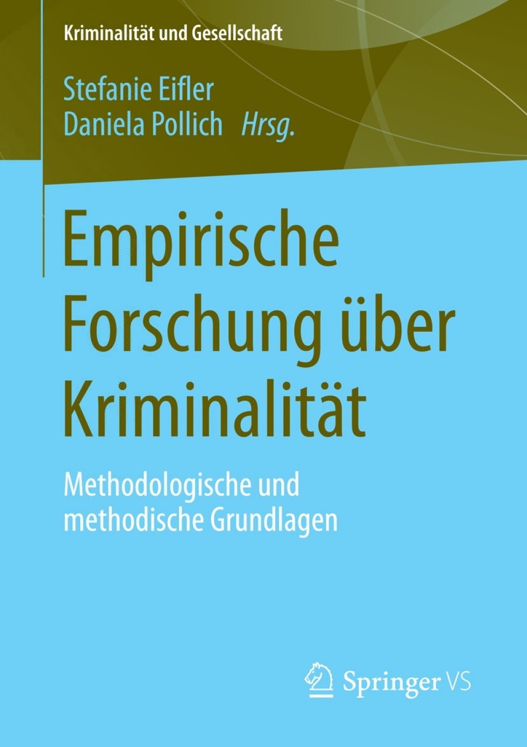 Empirische Forschung ÃƒÂ¼ber KriminalitÃƒÂ¤t Methodologische und methodische Grundlagen 